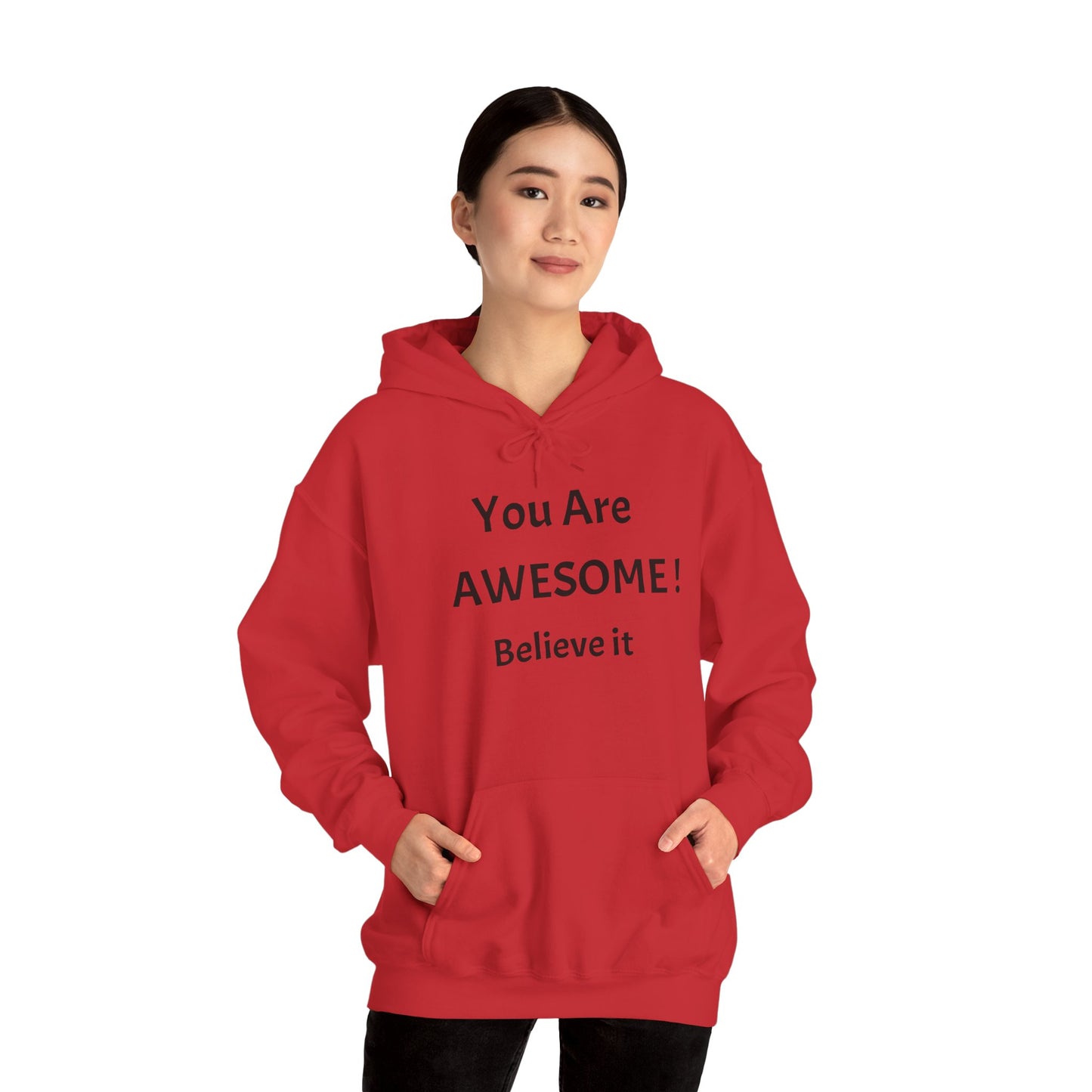 You Are AWESOME! Believe It Hoodie