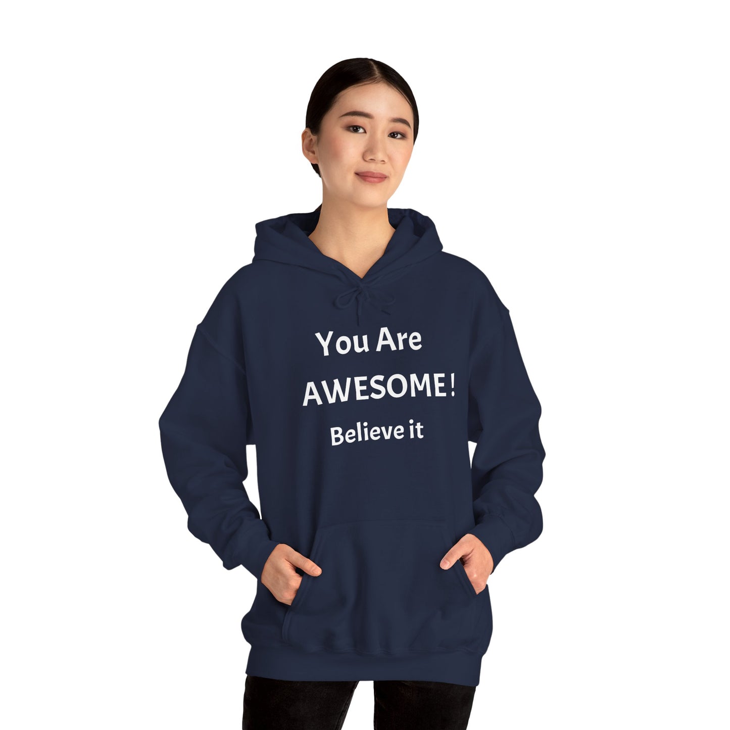 You Are AWESOME! Believe It Hoodie