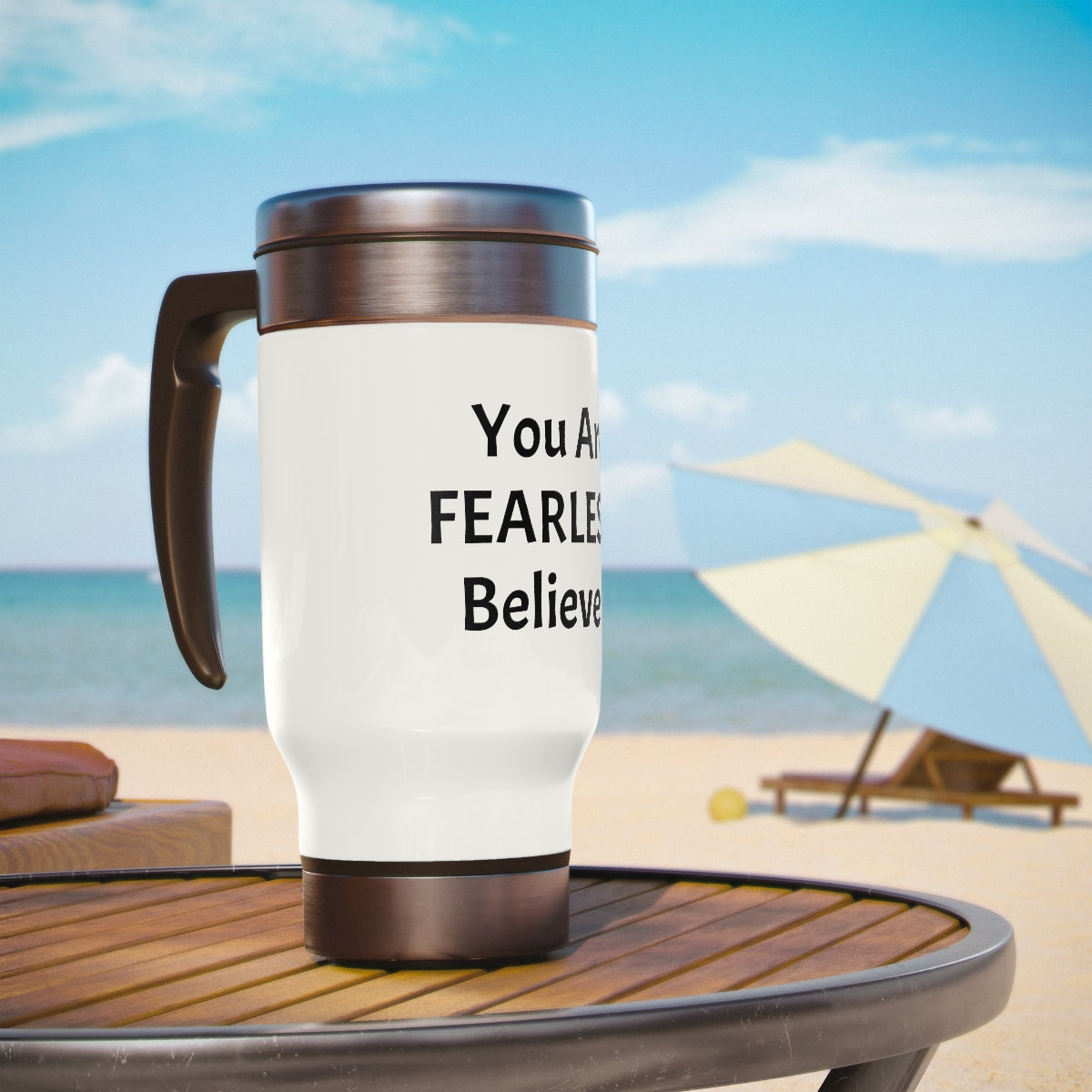 You Are Fearless! Stainless Steel Travel Mug with Handle, 14oz
