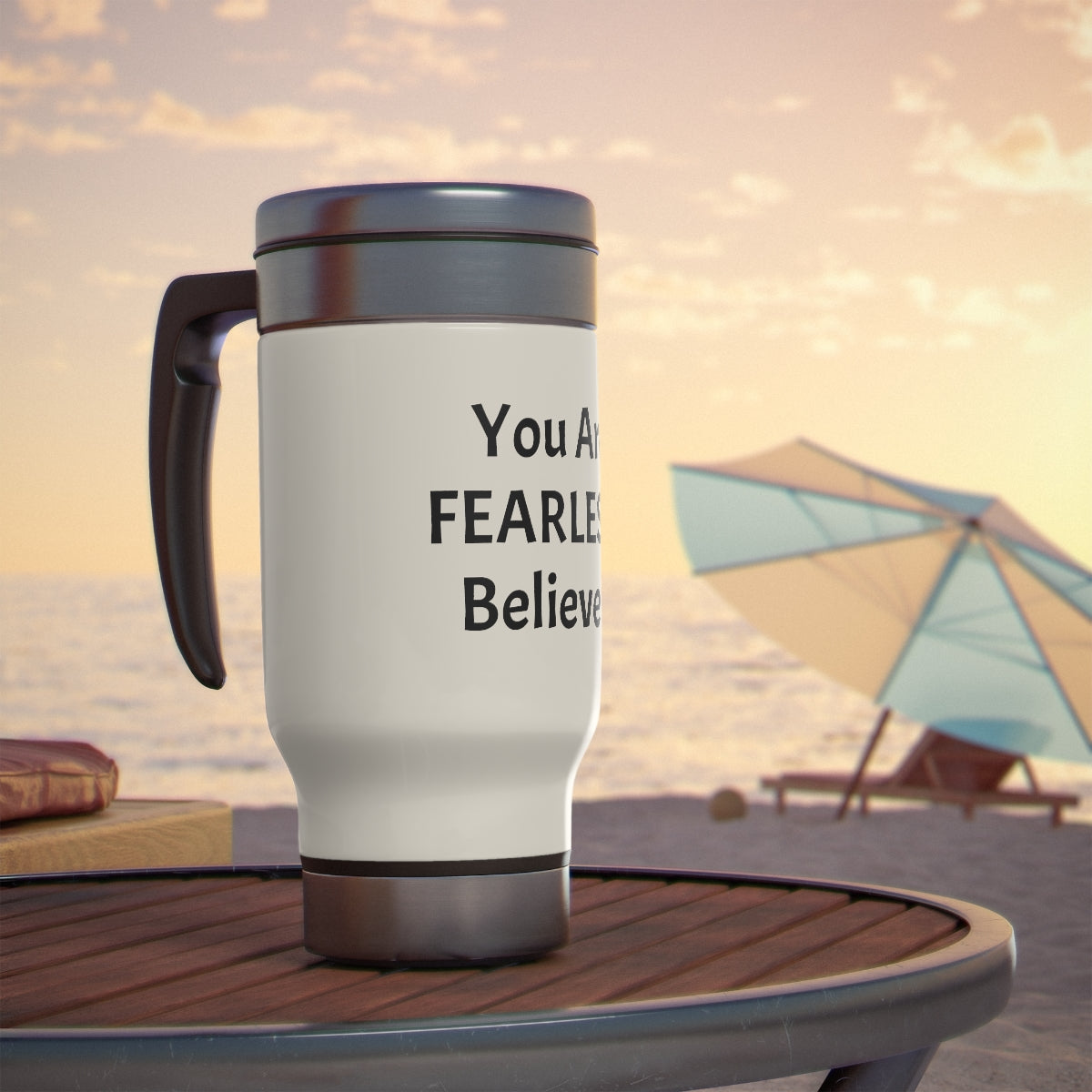 You Are Fearless! Stainless Steel Travel Mug with Handle, 14oz
