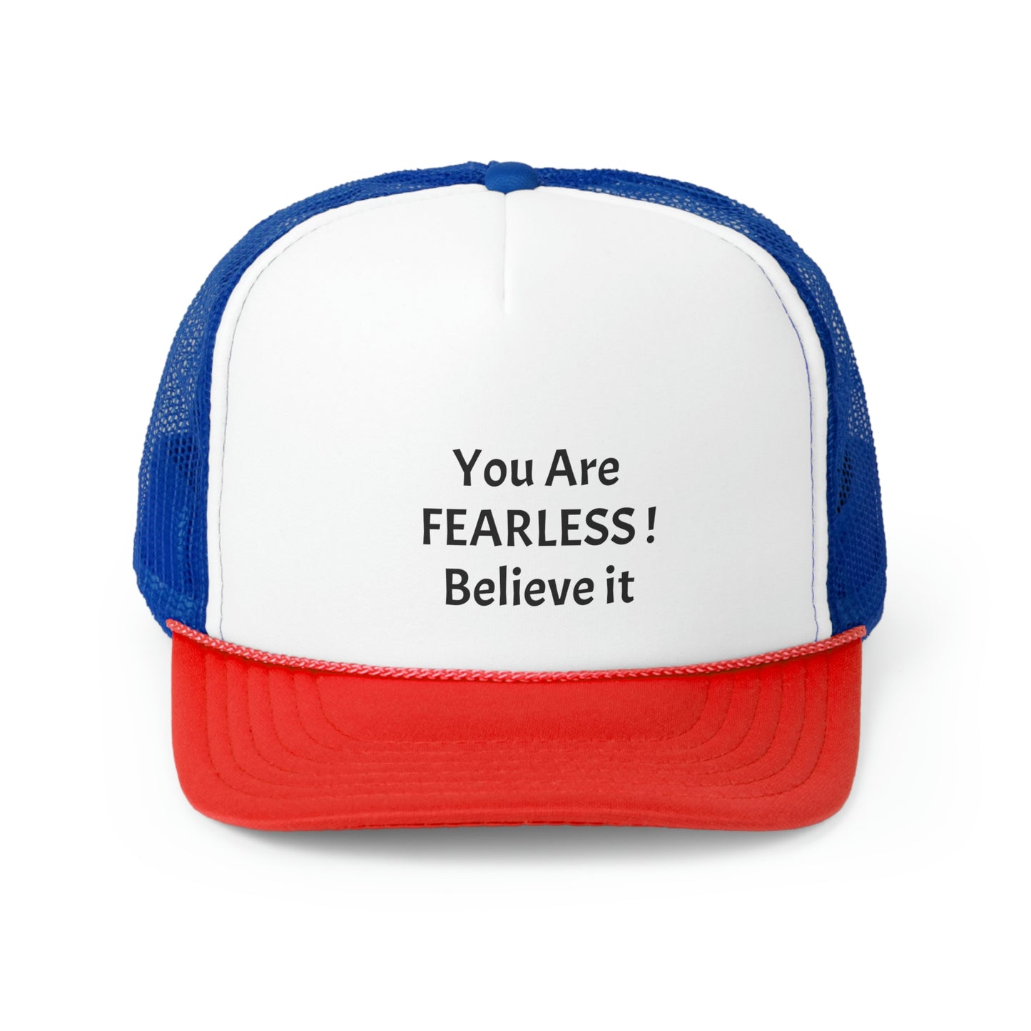 You are Fearless! Trucker Caps