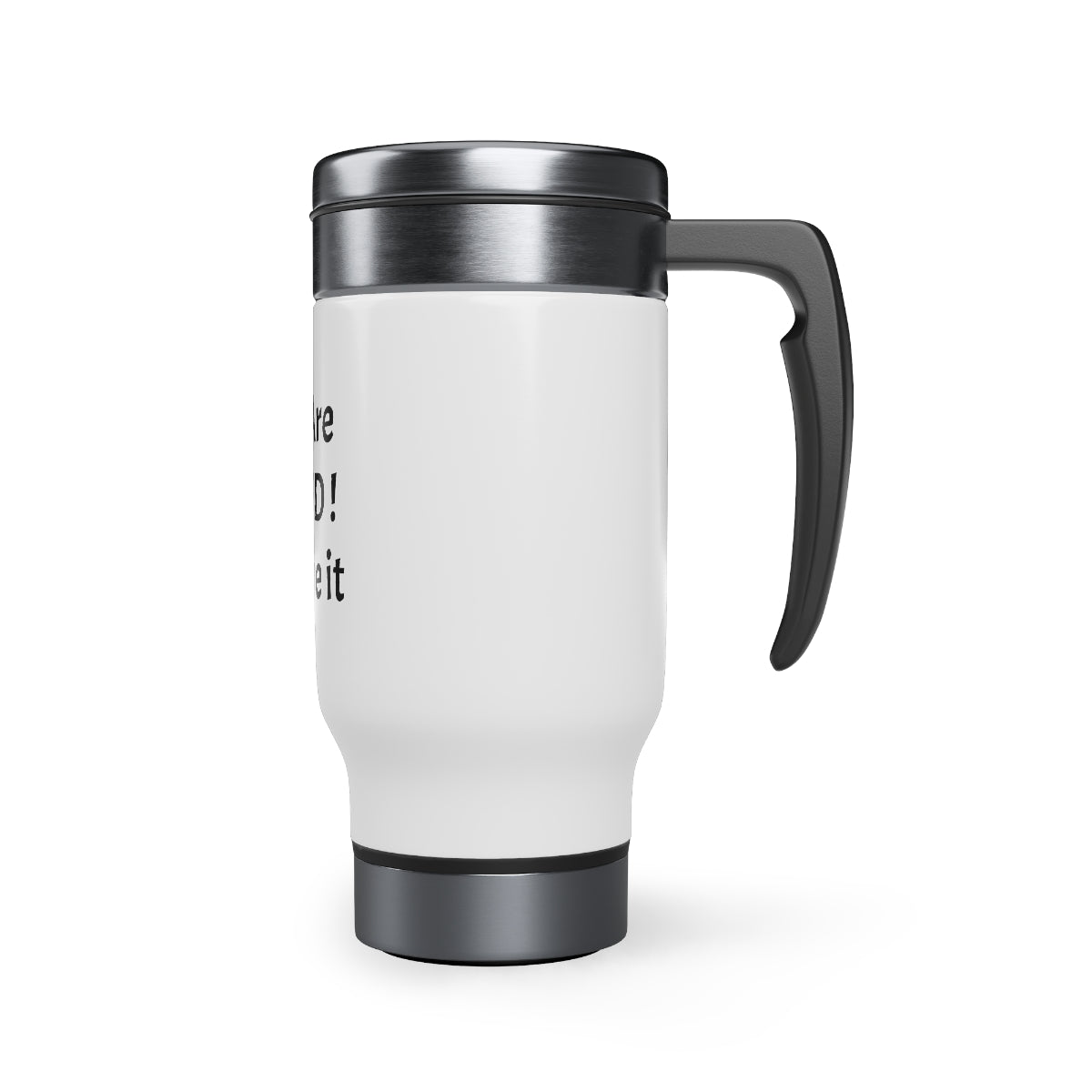 You Are Loved! Stainless Steel Travel Mug with Handle, 14oz
