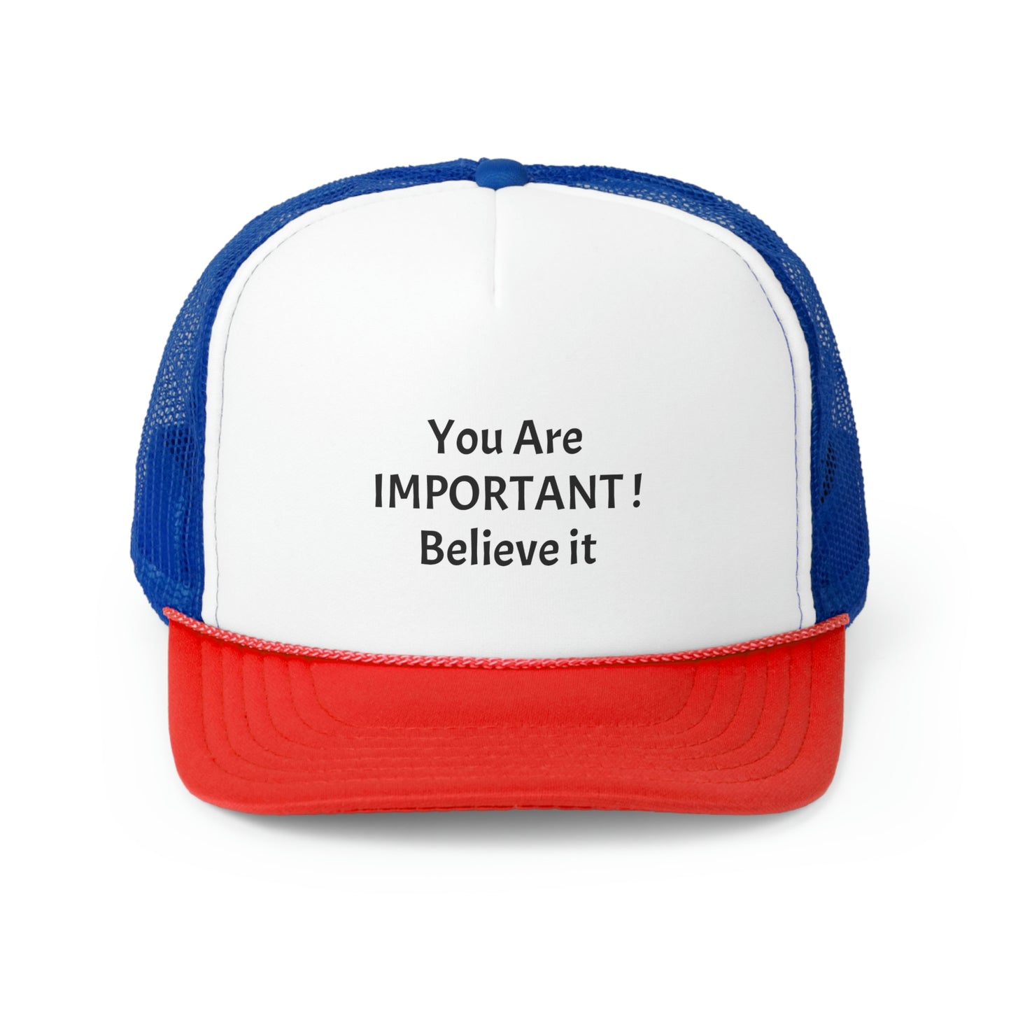 You Are Important! Trucker Caps