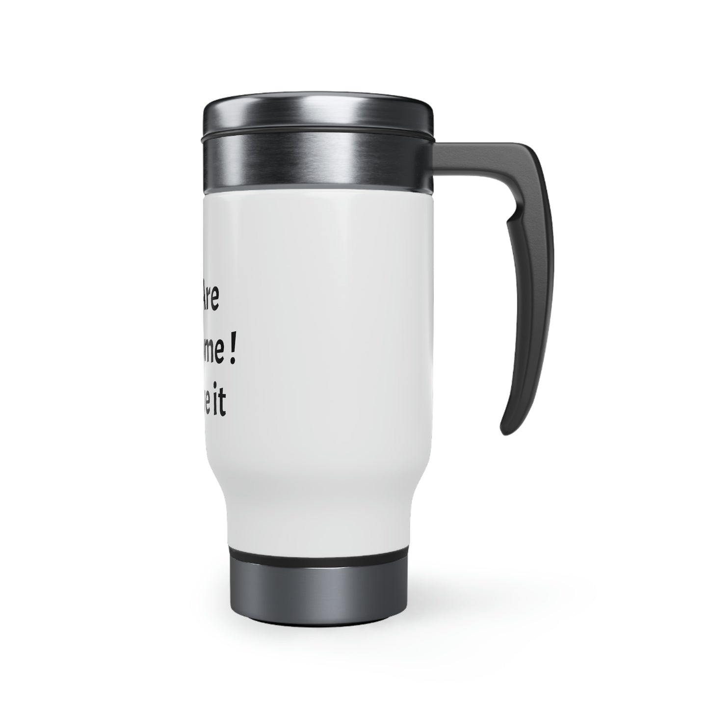 You Are Awesome! Stainless Steel Travel Mug with Handle, 14oz