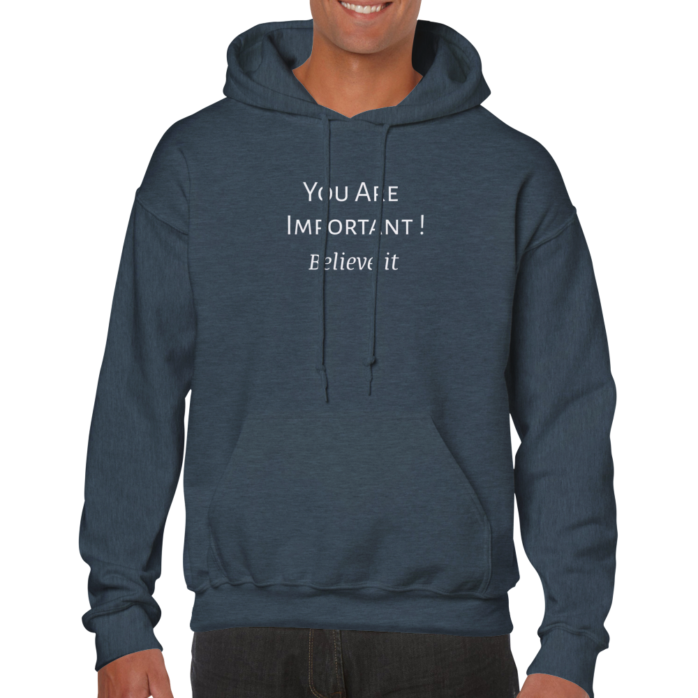 You Are Important! Classic Unisex Pullover Hoodie