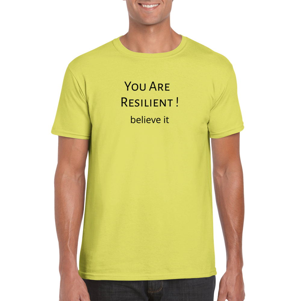 You Are Resilient! Classic Unisex Crewneck T-shirt. Wear it and share it forward.