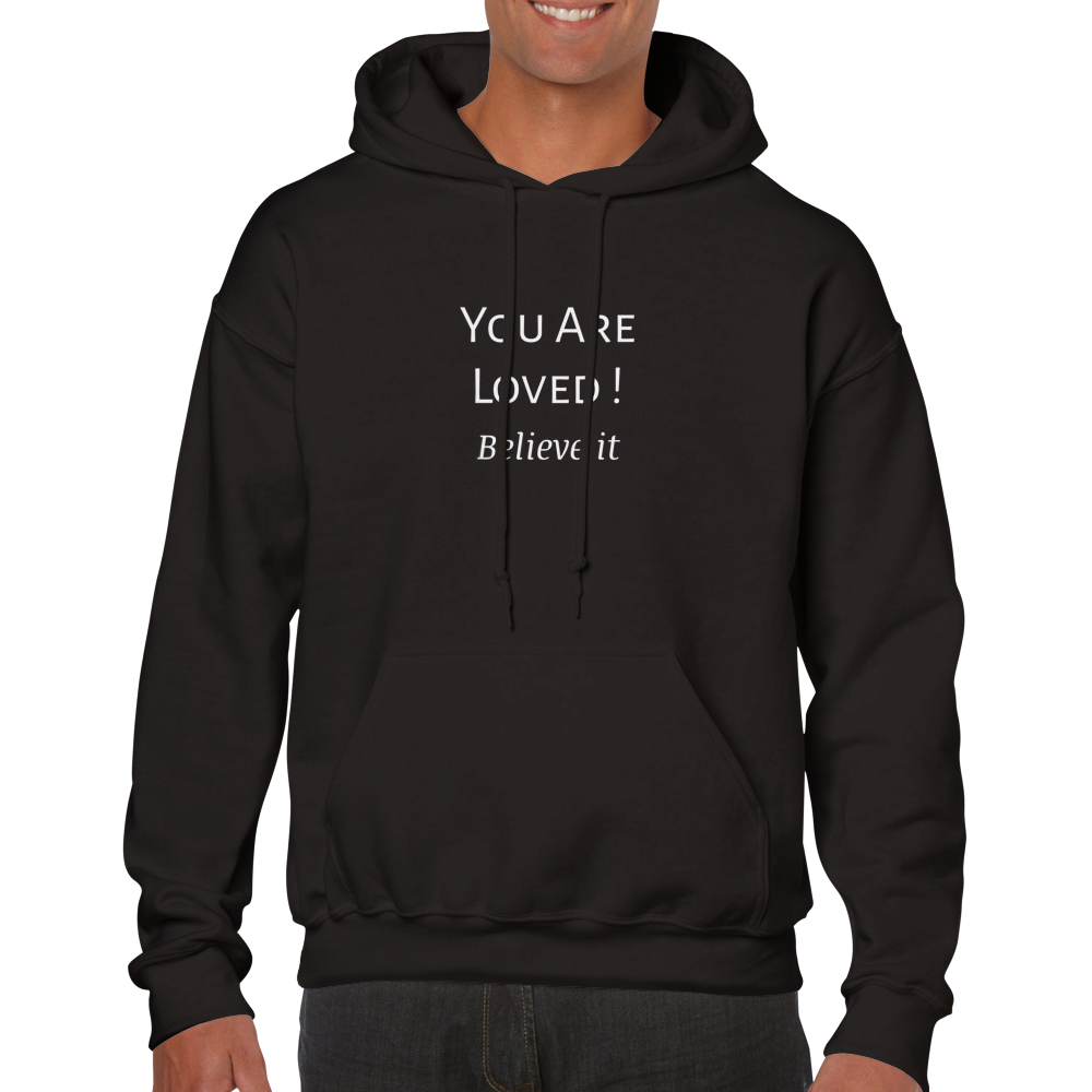 You Are Loved. Classic Unisex Pullover Hoodie. Wear it and share it forward.
