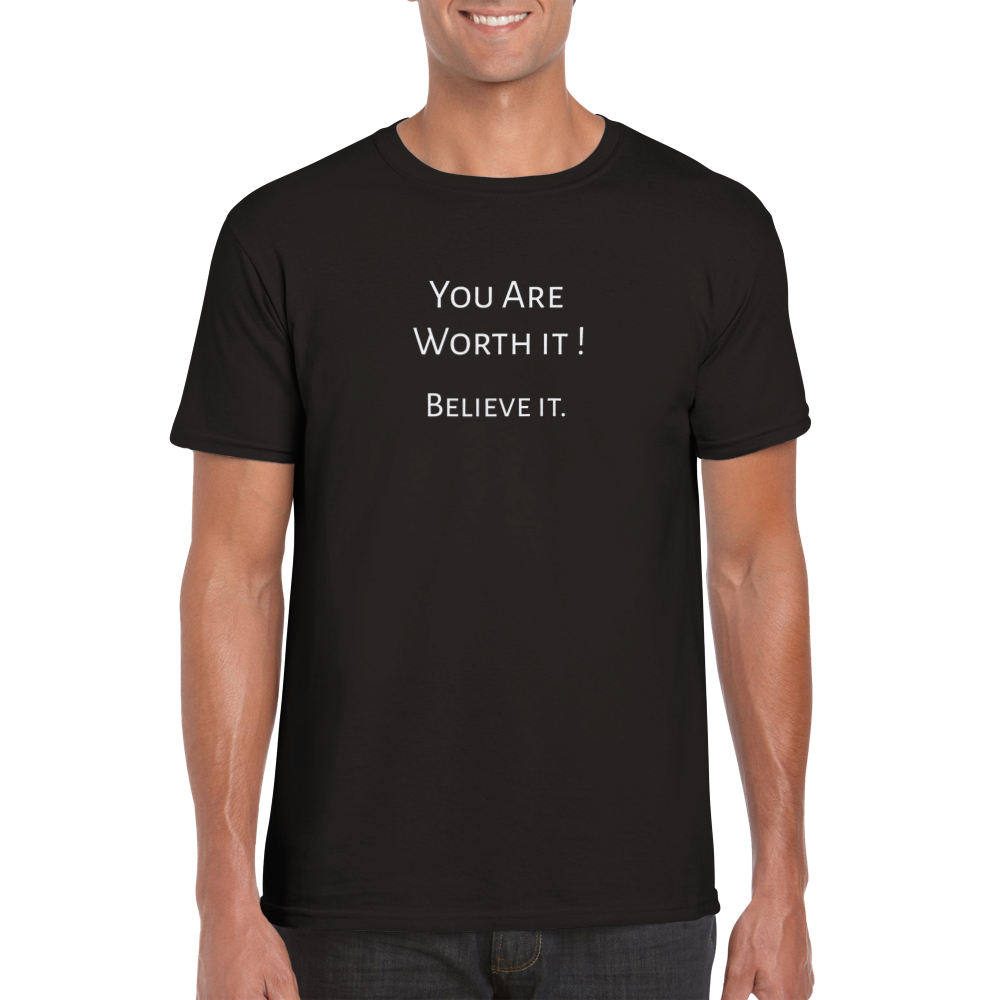 You are Worth it! t-shirt. Wear it and share it forward.