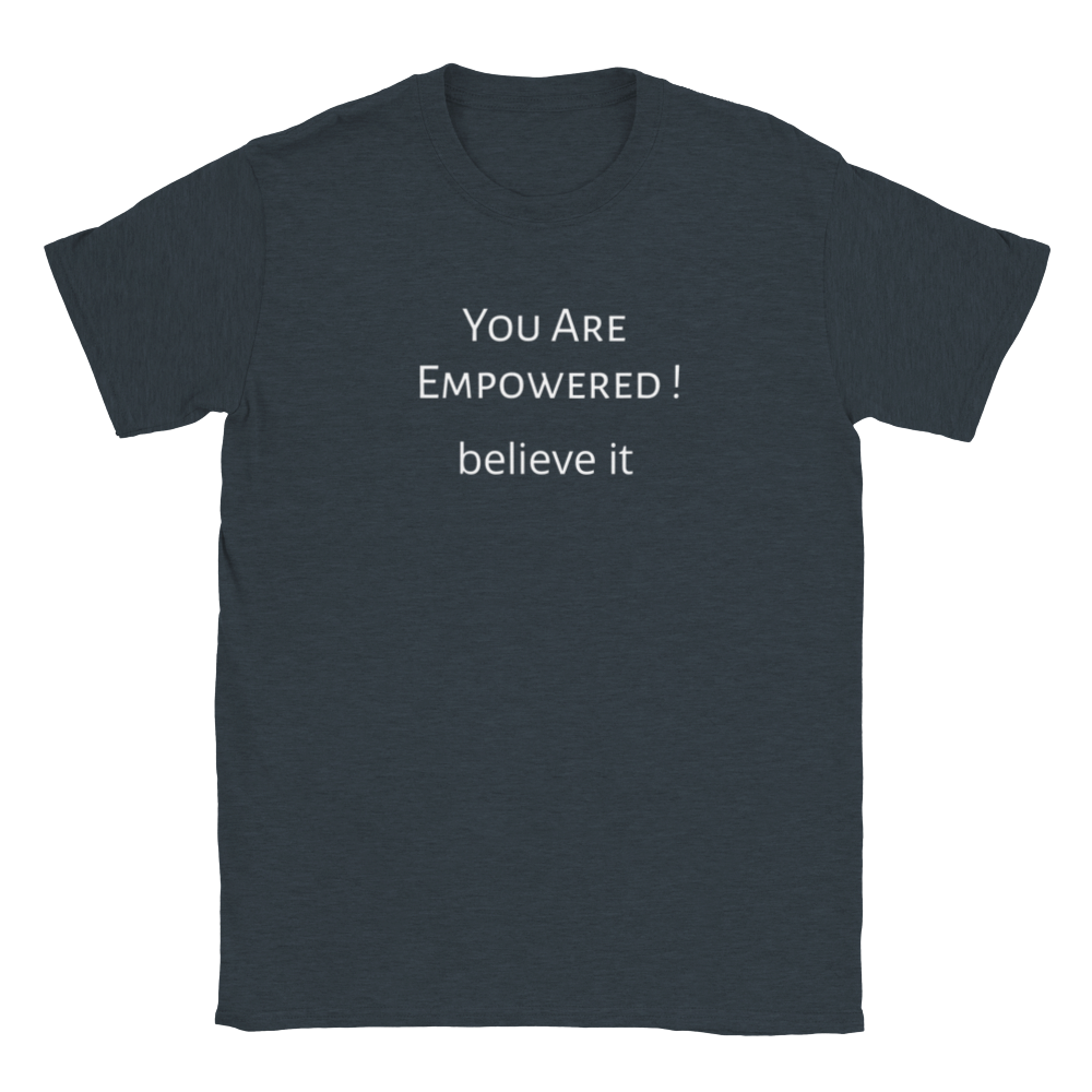 You Are Empowered! Classic Unisex Crewneck T-shirt