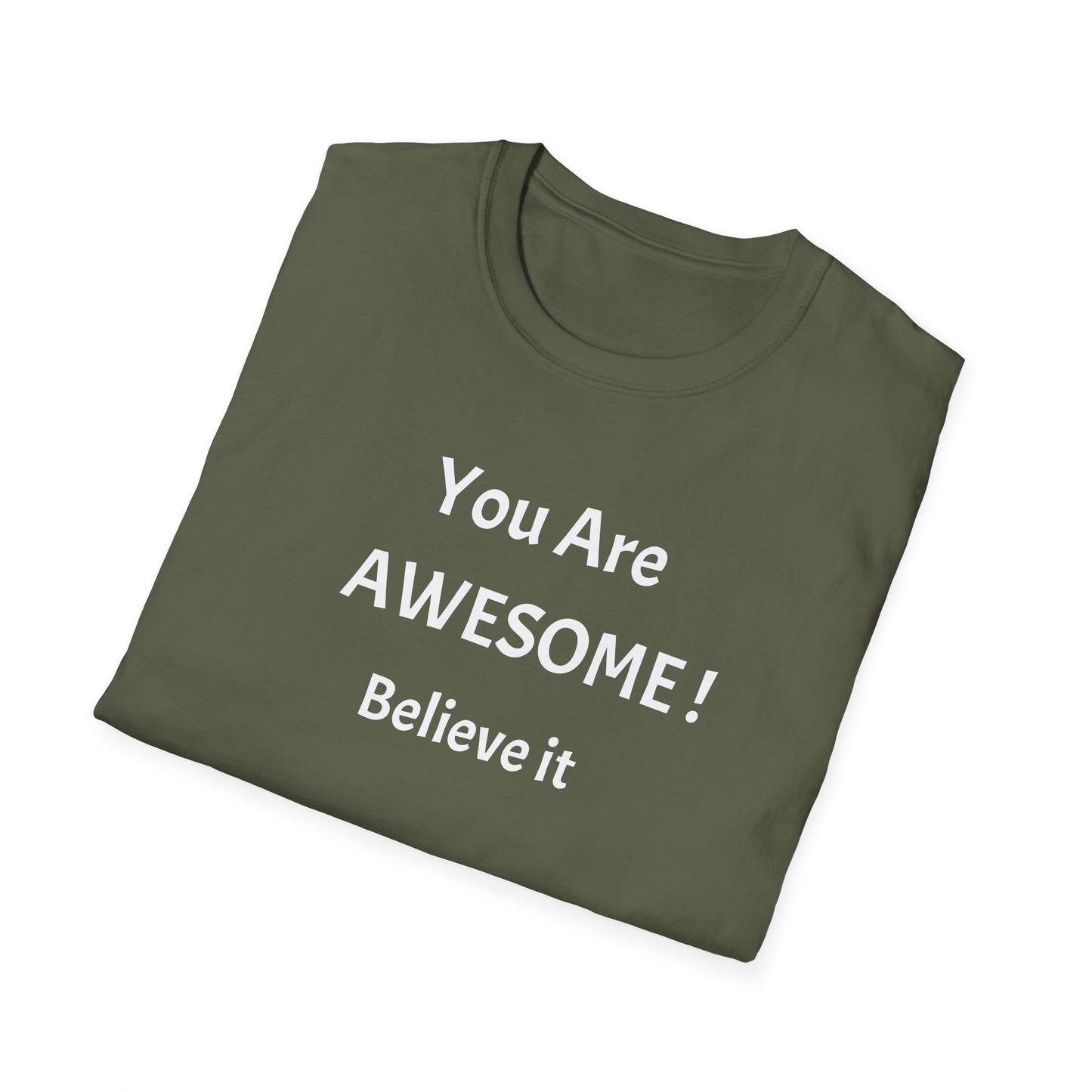 You Are AWESOME! Believe It —T-Shirt