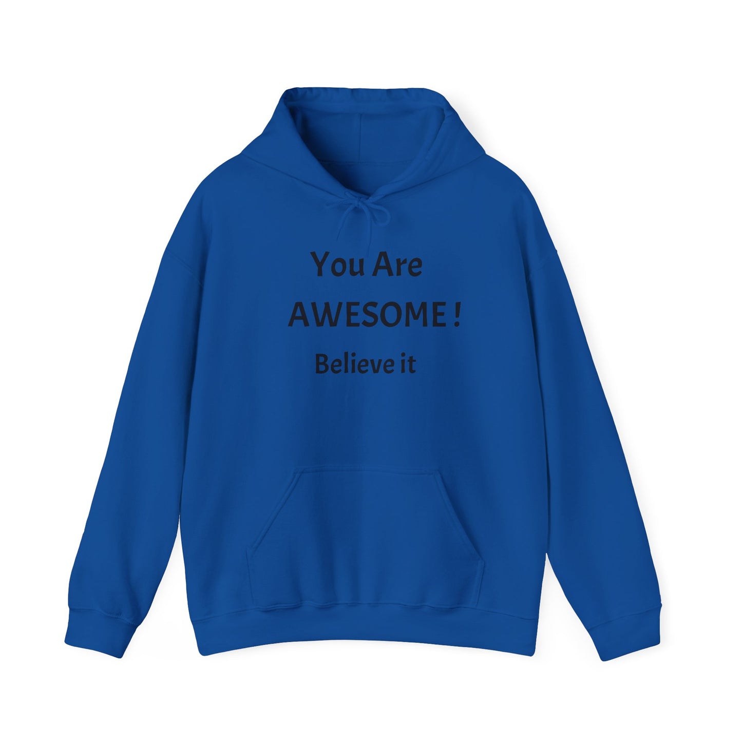 You Are AWESOME! Believe It Hoodie