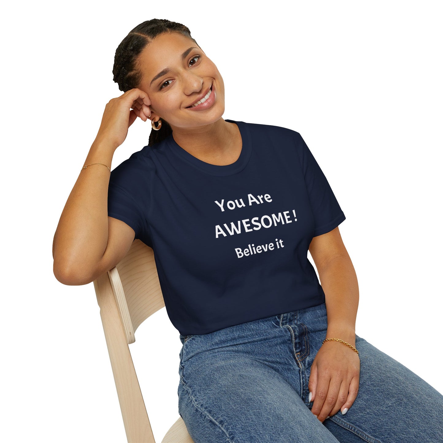 You Are AWESOME! Believe It —T-Shirt