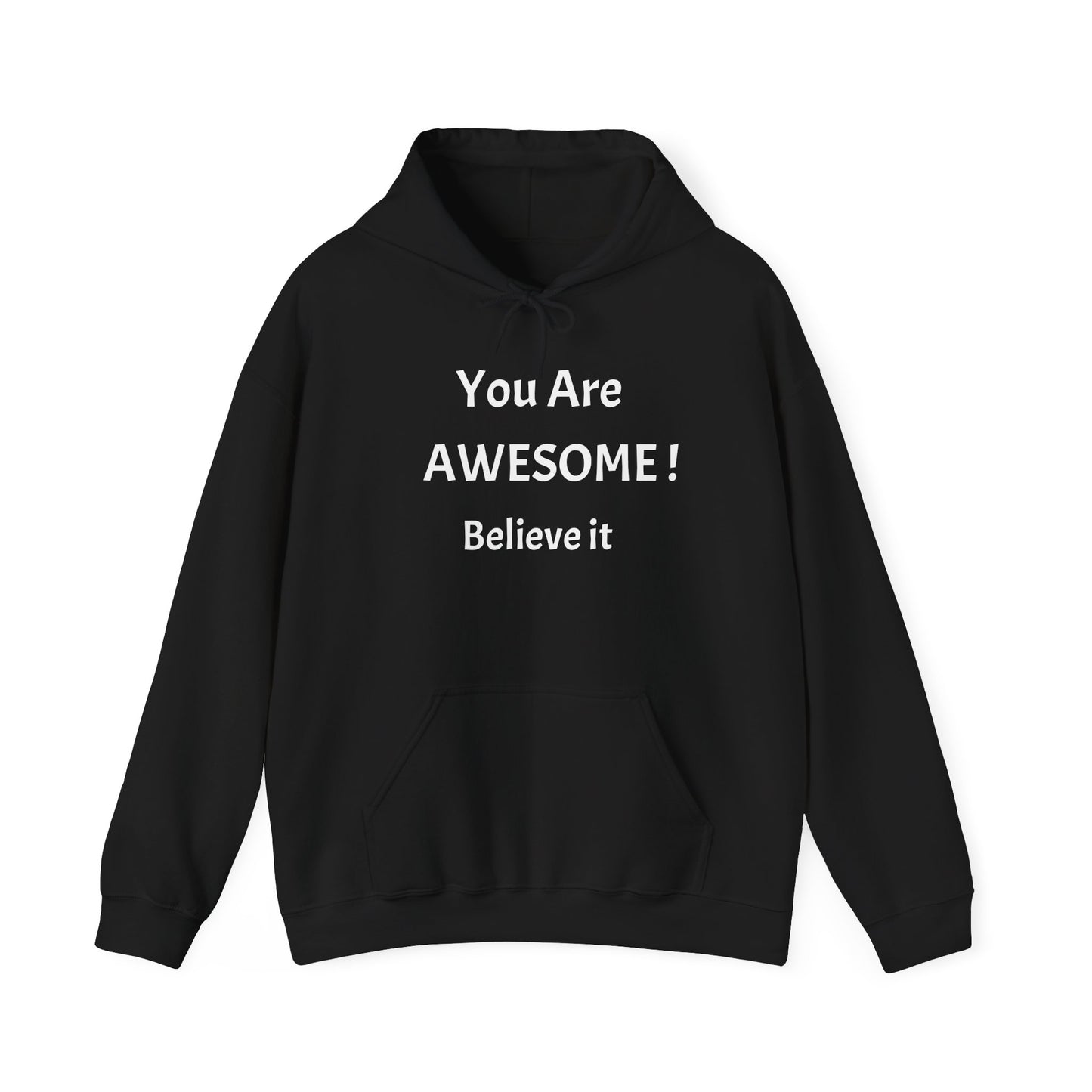 You Are AWESOME! Believe It Hoodie
