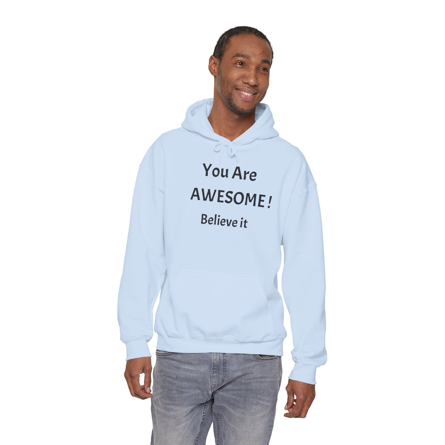 You Are AWESOME! Believe It Hoodie