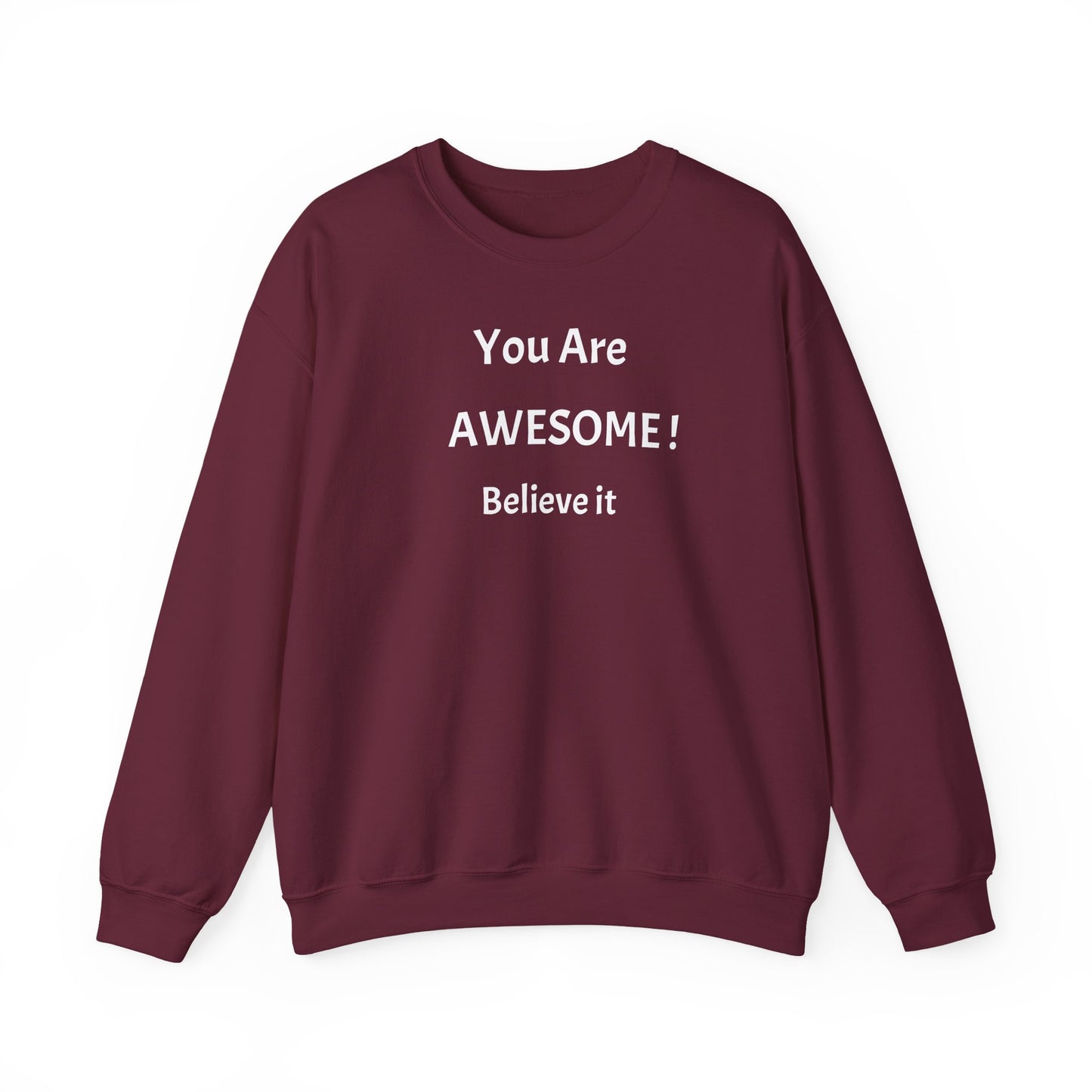 You Are Awesome! Believe It - Crewneck Sweatshirt