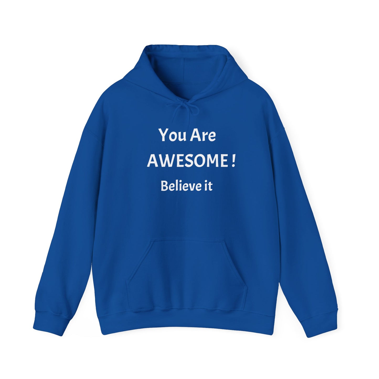You Are AWESOME! Believe It Hoodie