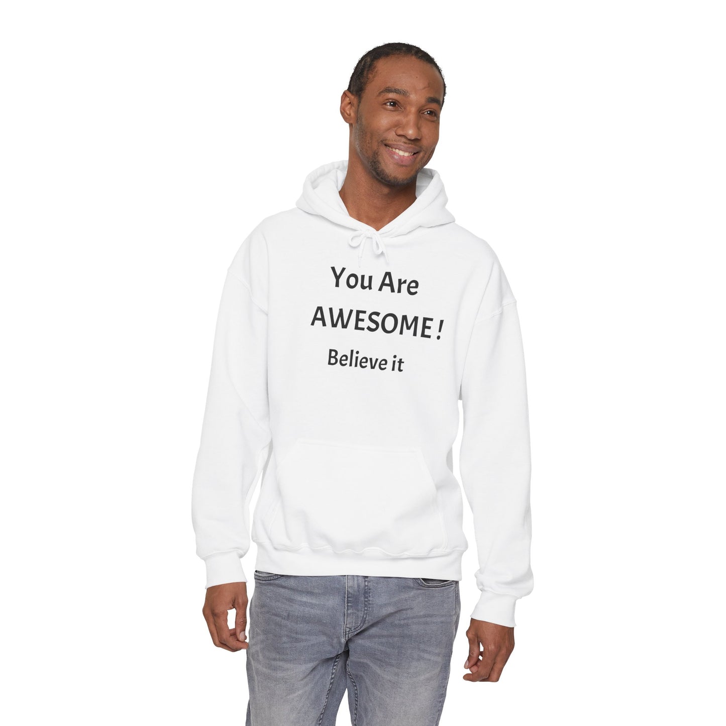 You Are AWESOME! Believe It Hoodie