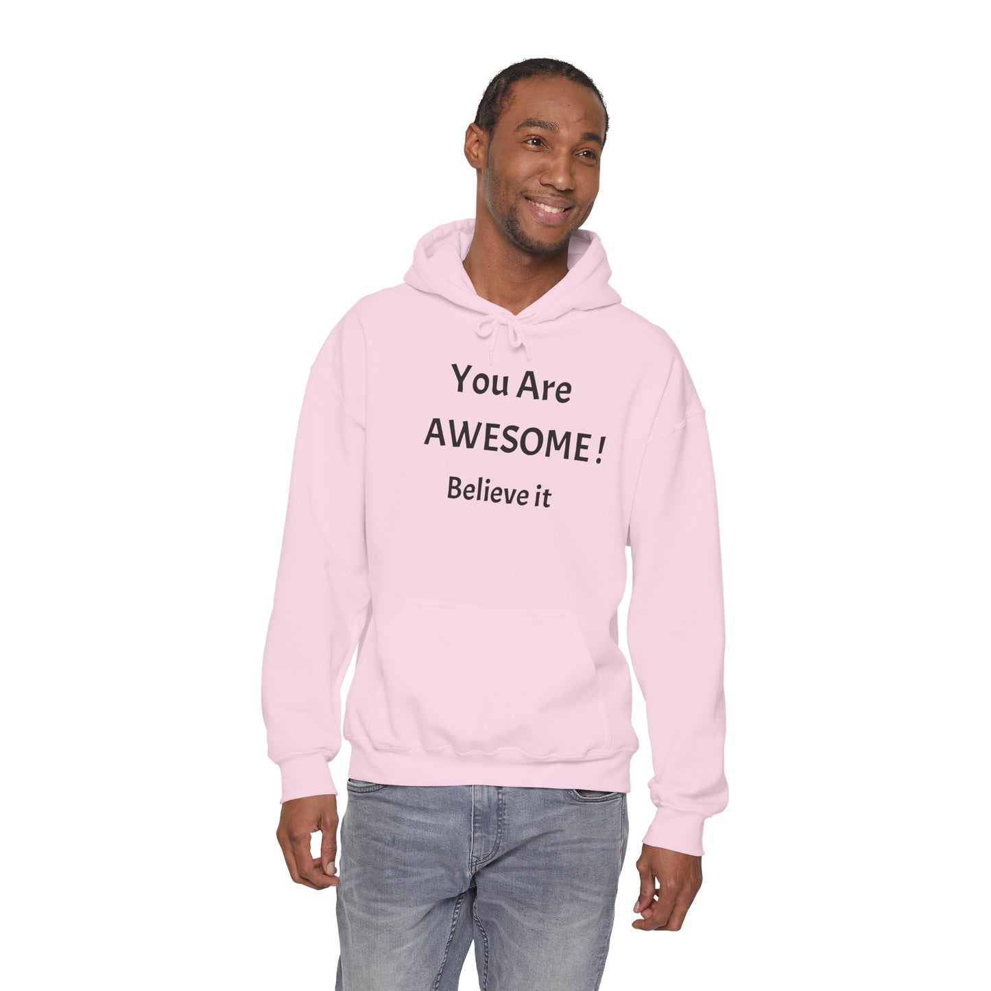 You Are AWESOME! Believe It Hoodie