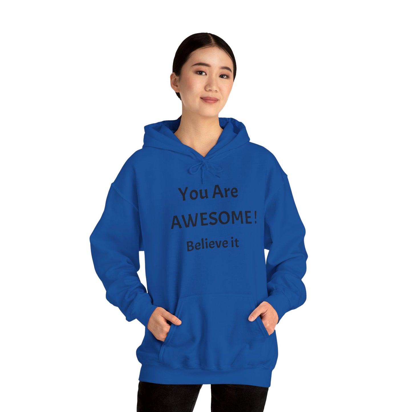 You Are AWESOME! Believe It Hoodie