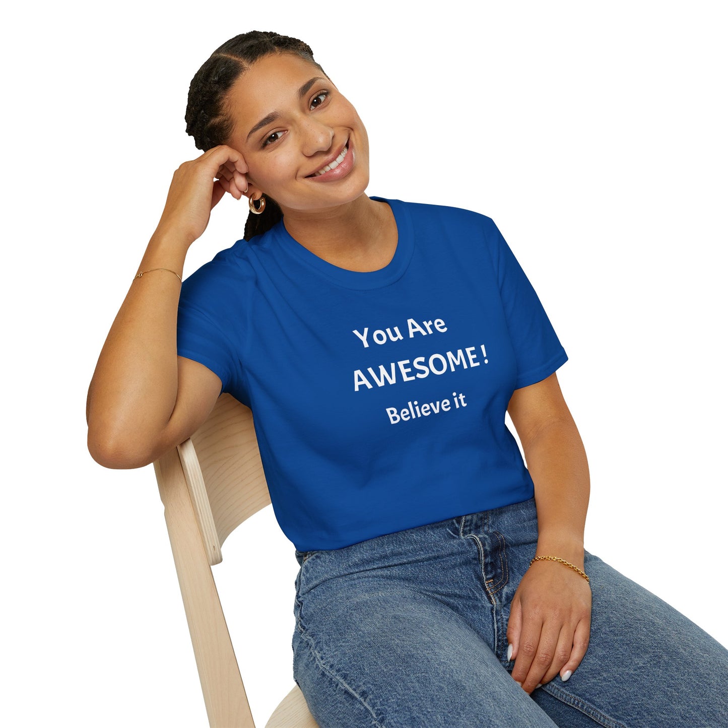 You Are AWESOME! Believe It —T-Shirt