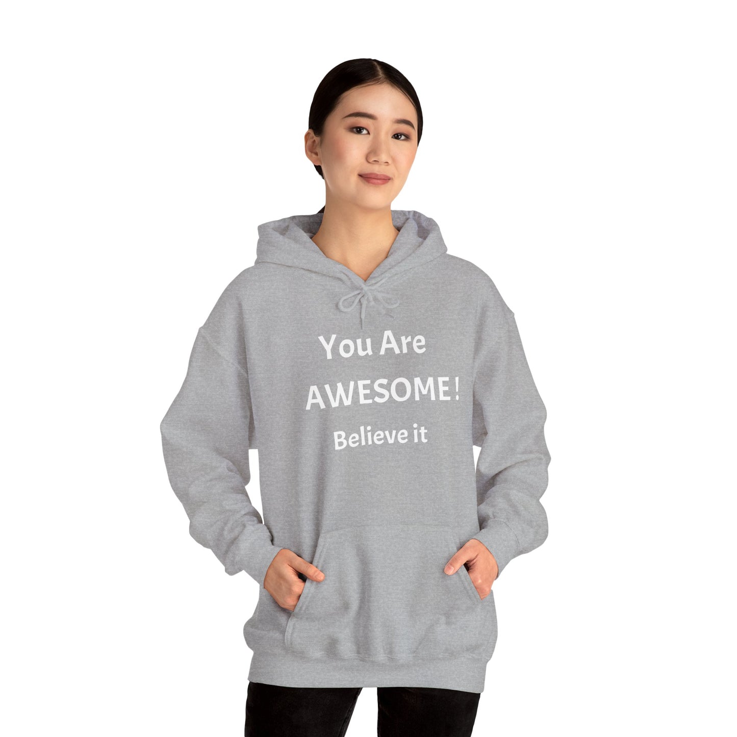 You Are AWESOME! Believe It Hoodie