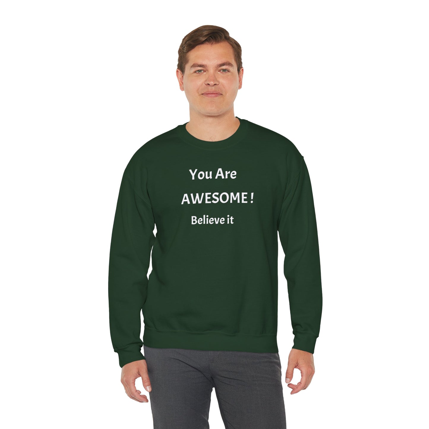 You Are Awesome! Believe It - Crewneck Sweatshirt
