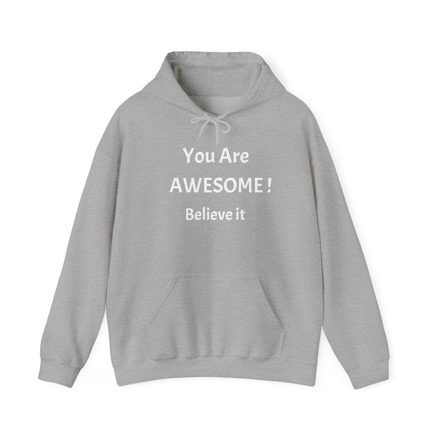 You Are AWESOME! Believe It Hoodie