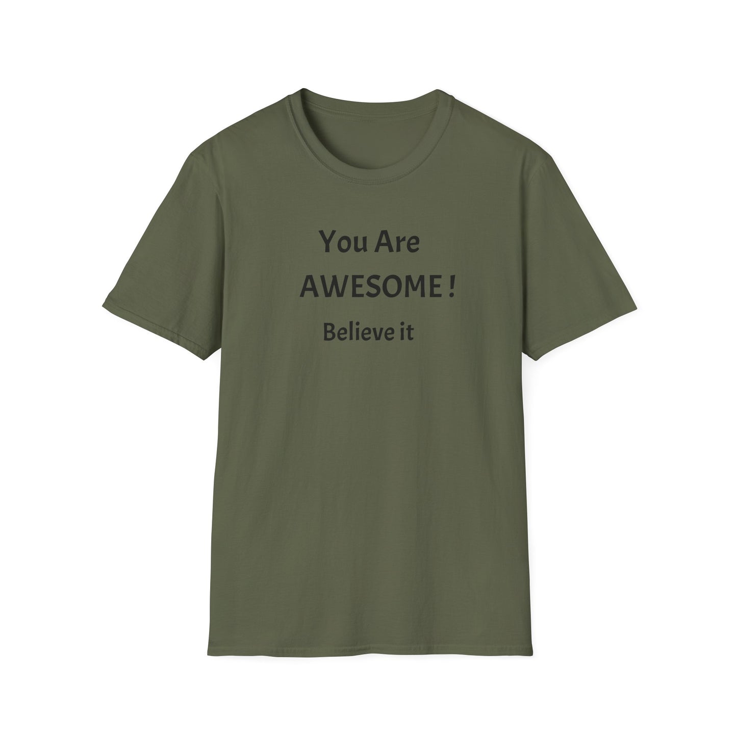 You Are AWESOME! Believe It —T-Shirt
