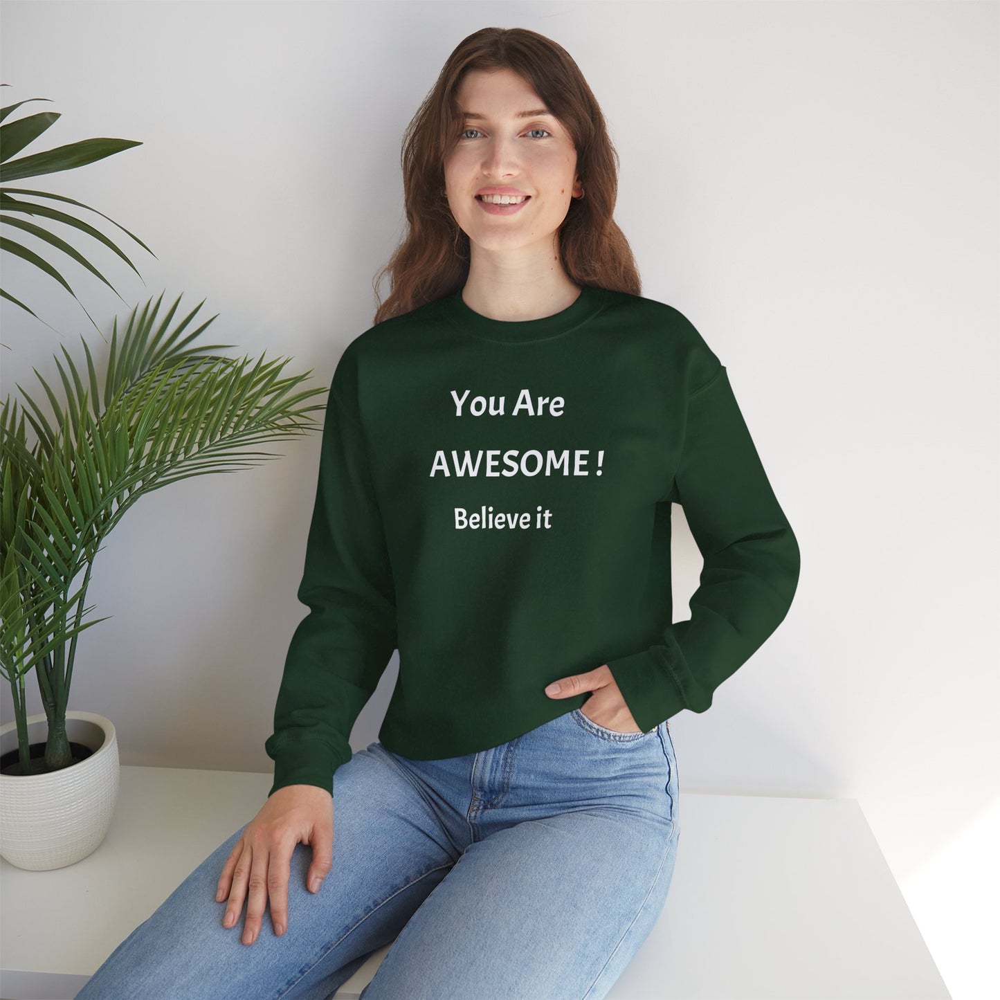 You Are Awesome! Believe It - Crewneck Sweatshirt