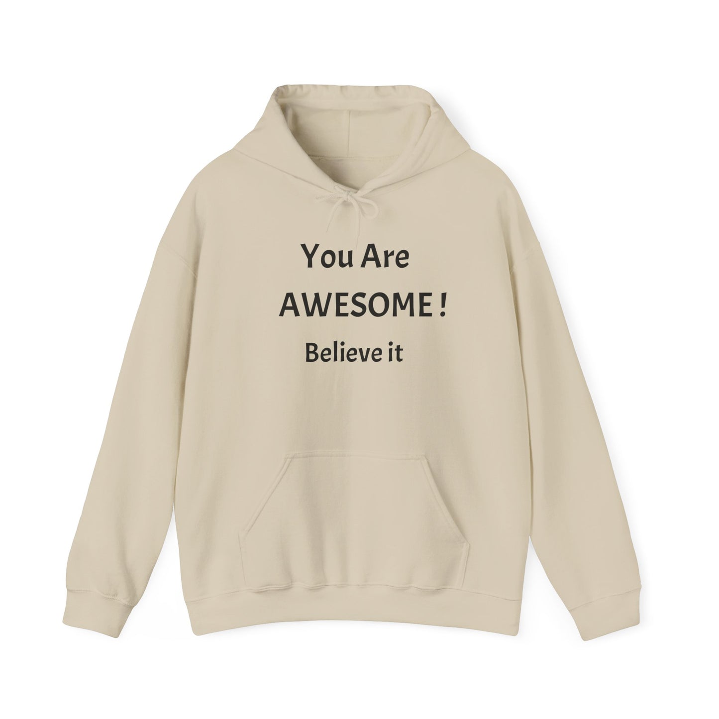 You Are AWESOME! Believe It Hoodie