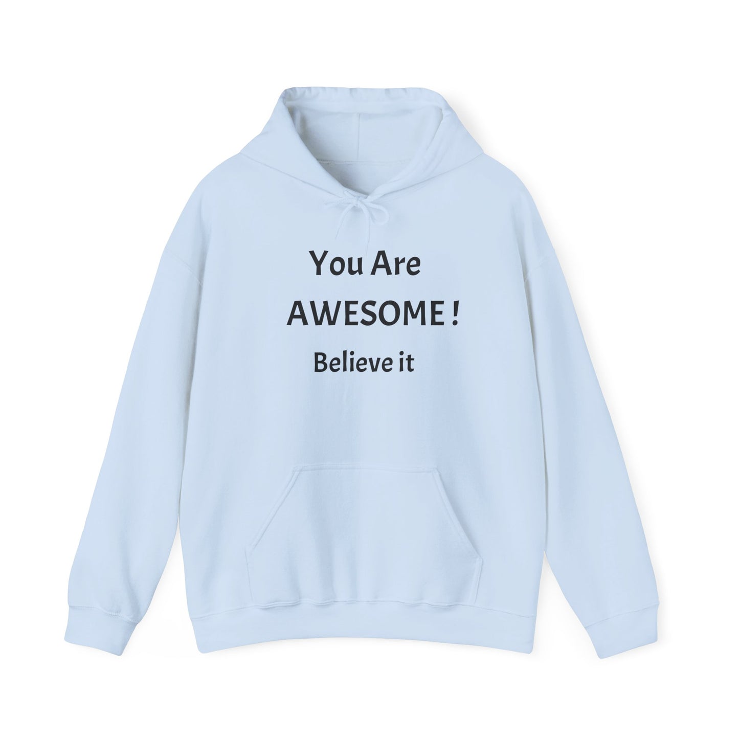 You Are AWESOME! Believe It Hoodie