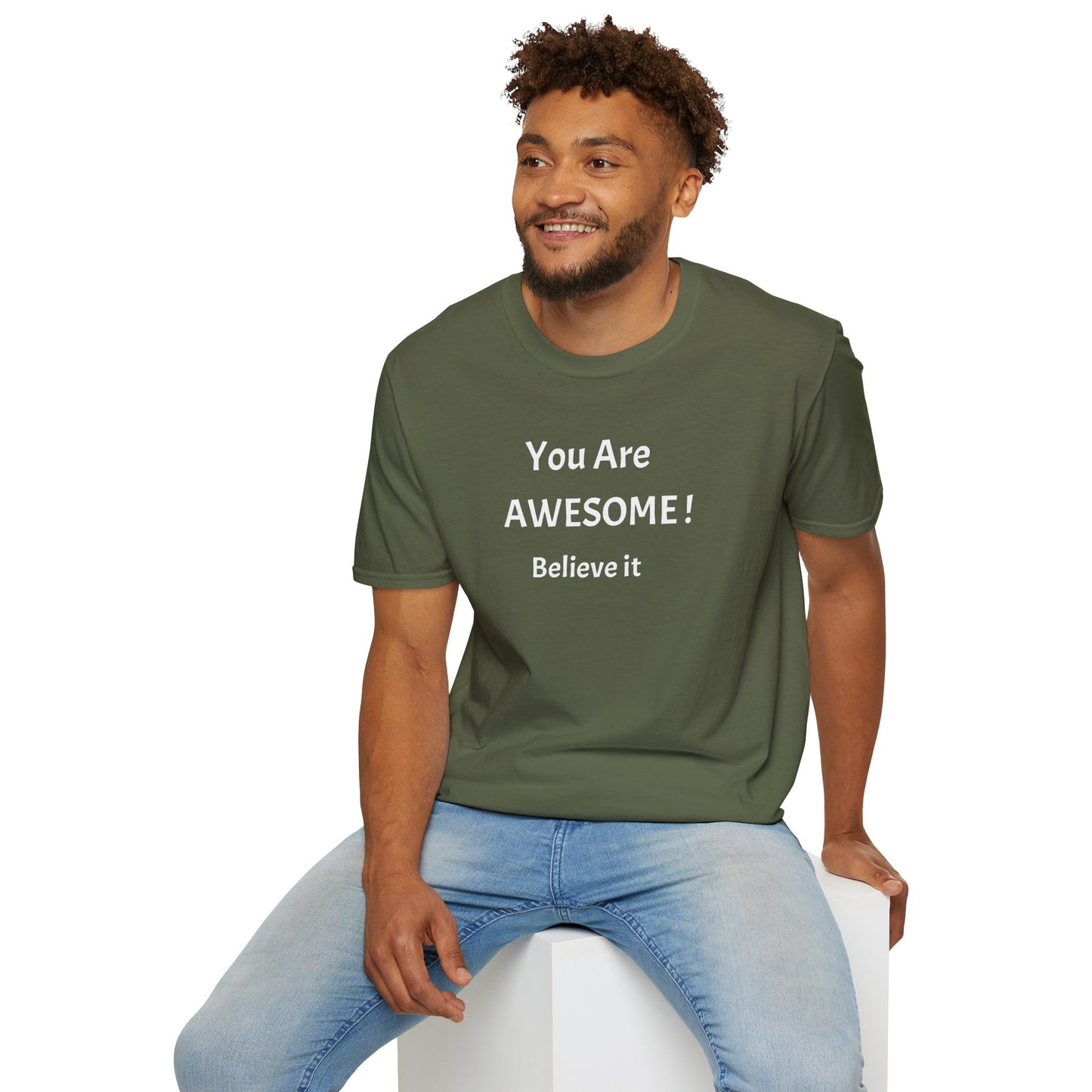 You Are AWESOME! Believe It —T-Shirt