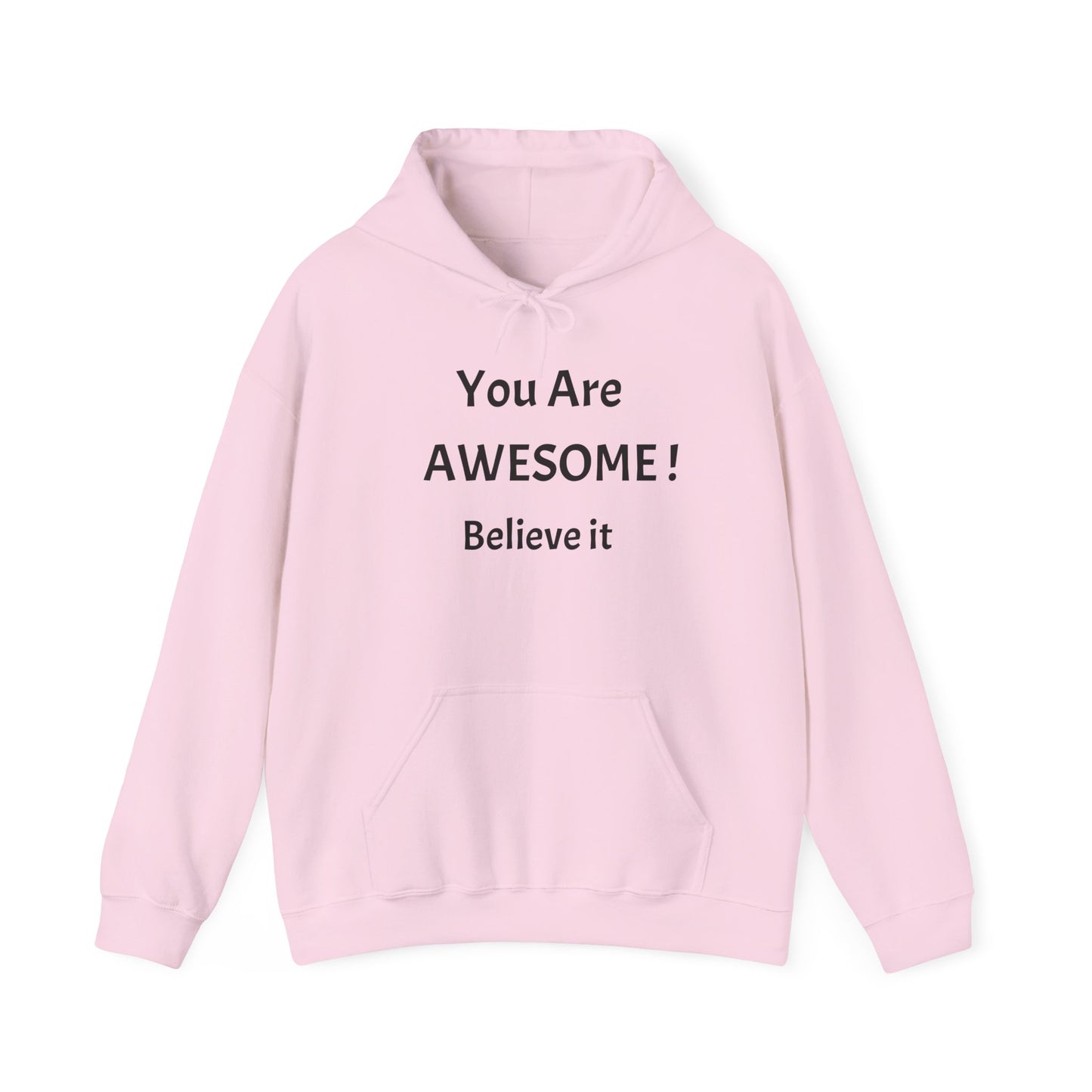 You Are AWESOME! Believe It Hoodie