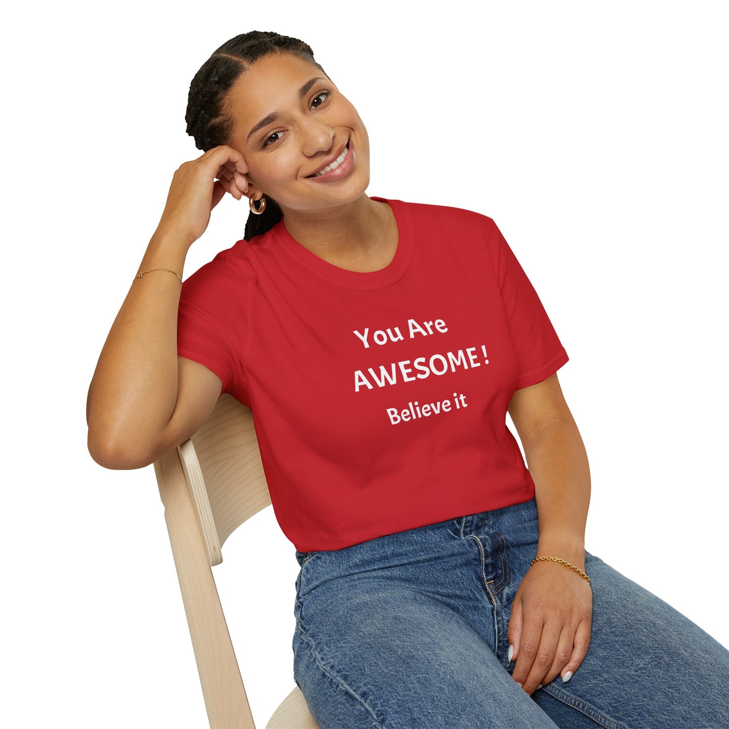 You Are AWESOME! Believe It —T-Shirt