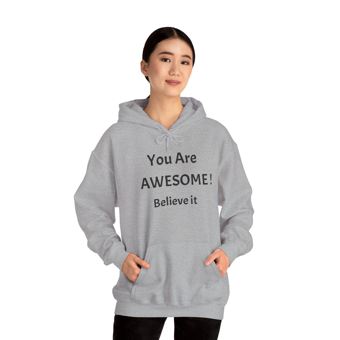 You Are AWESOME! Believe It Hoodie