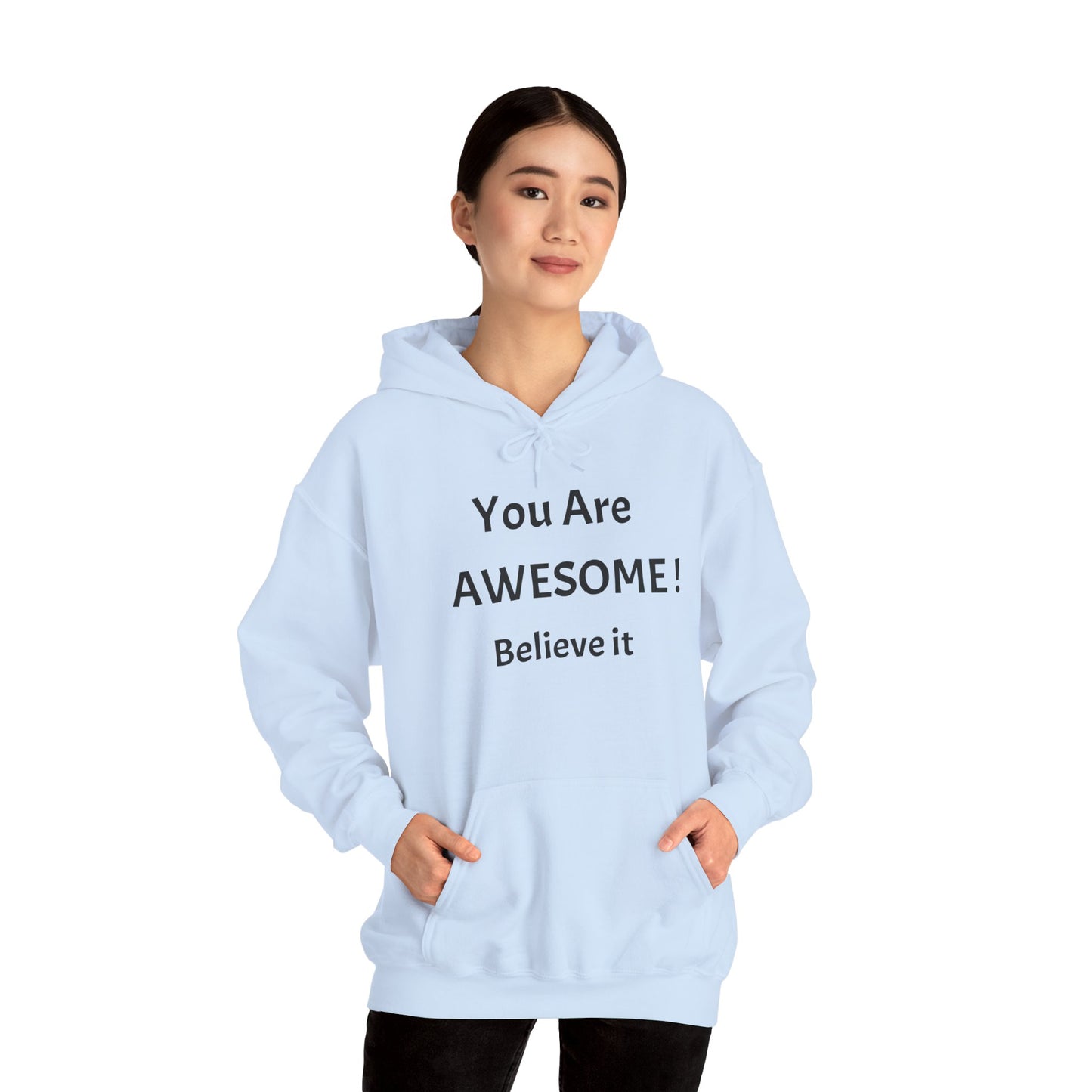 You Are AWESOME! Believe It Hoodie