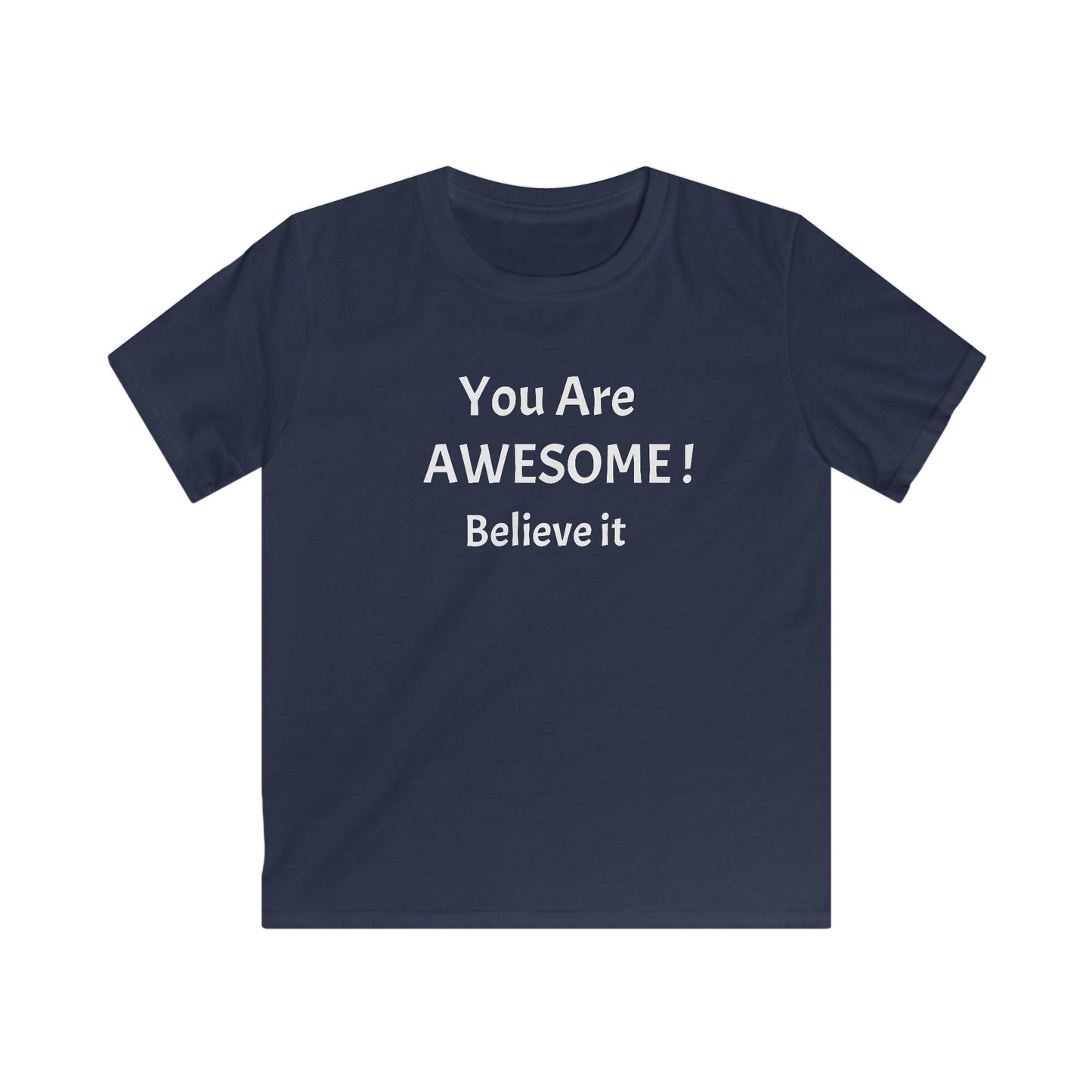 You Are AWESOME! Believe it. KIDS T-Shirt.