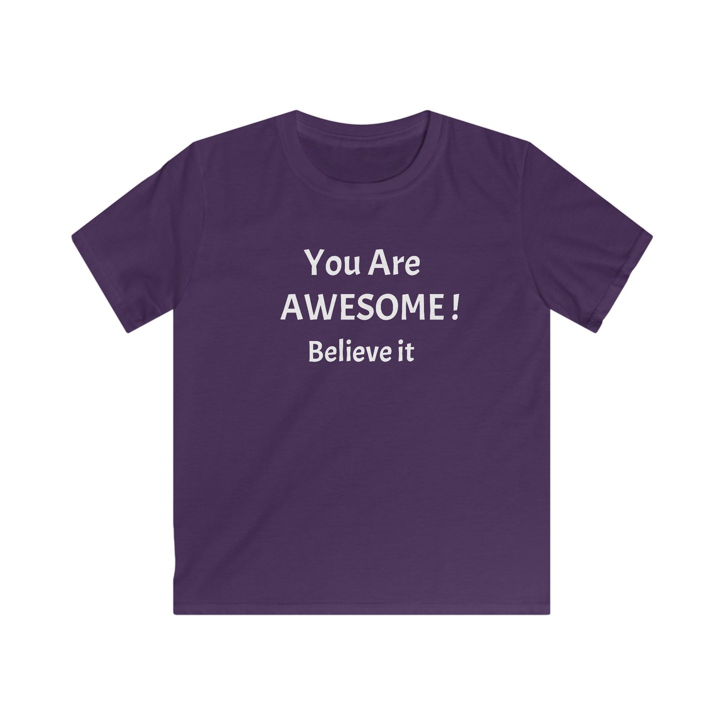 You Are AWESOME! Believe it. KIDS T-Shirt.