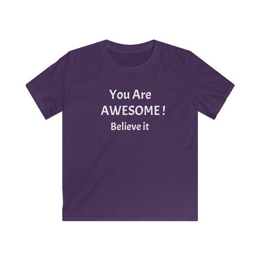 You Are AWESOME! Believe it. KIDS T-Shirt.