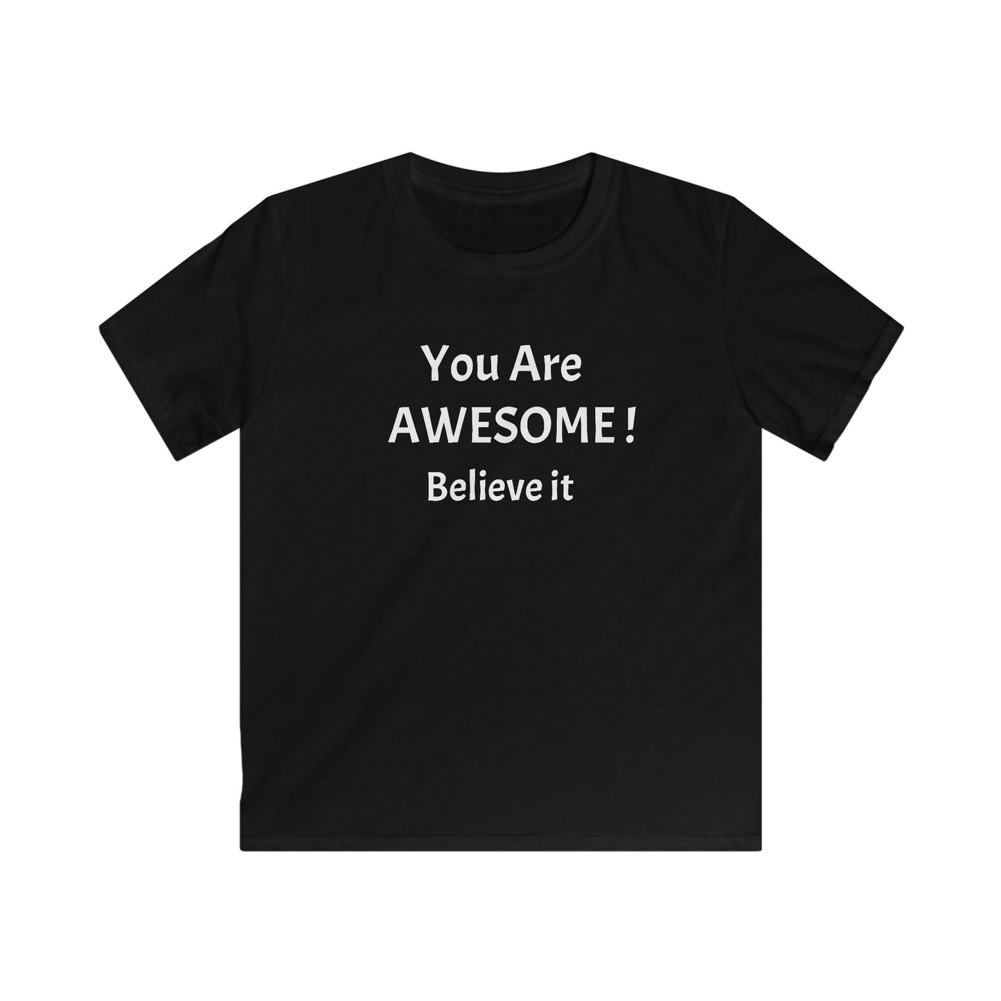 You Are AWESOME! Believe it. KIDS T-Shirt.