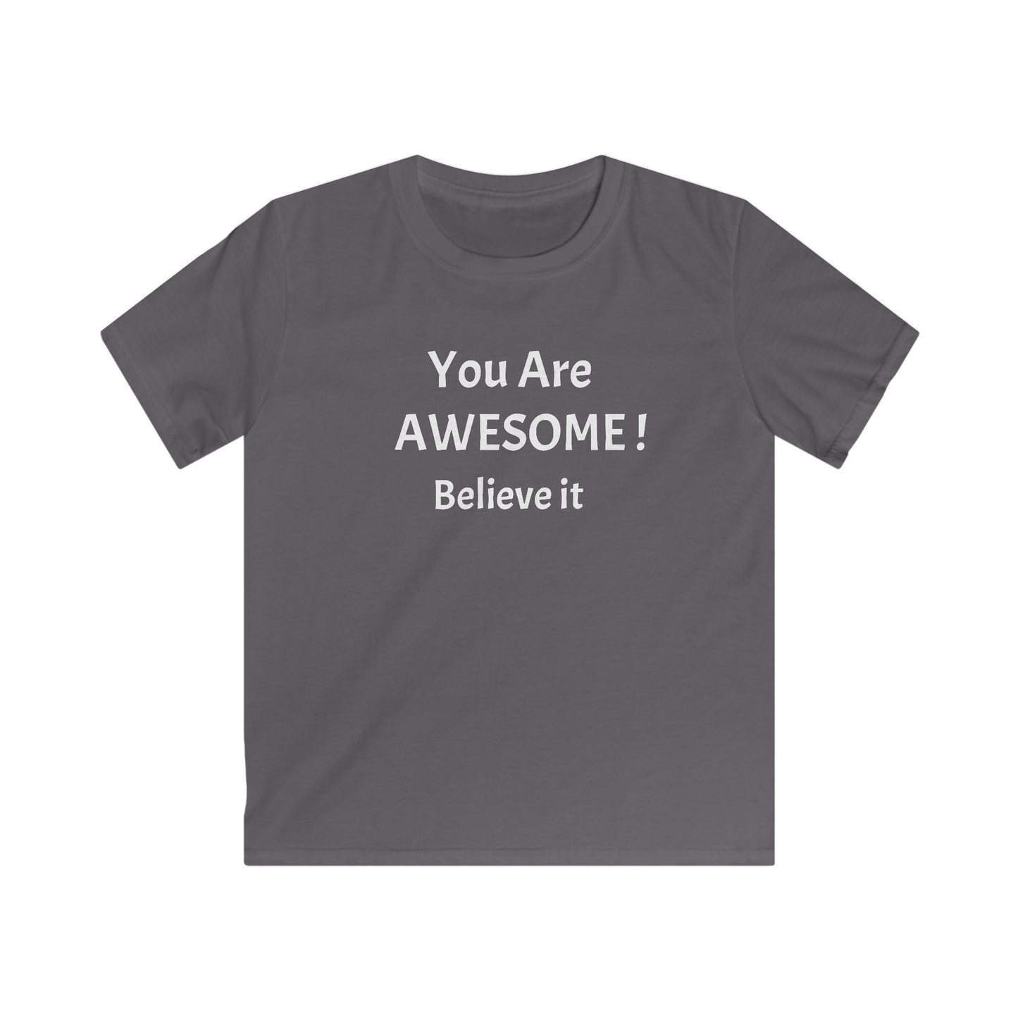 You Are AWESOME! Believe it. KIDS T-Shirt.