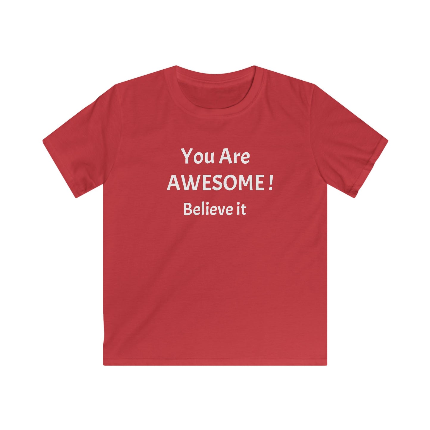 You Are AWESOME! Believe it. KIDS T-Shirt.