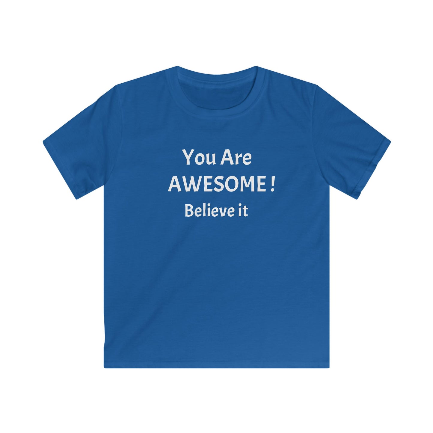 You Are AWESOME! Believe it. KIDS T-Shirt.