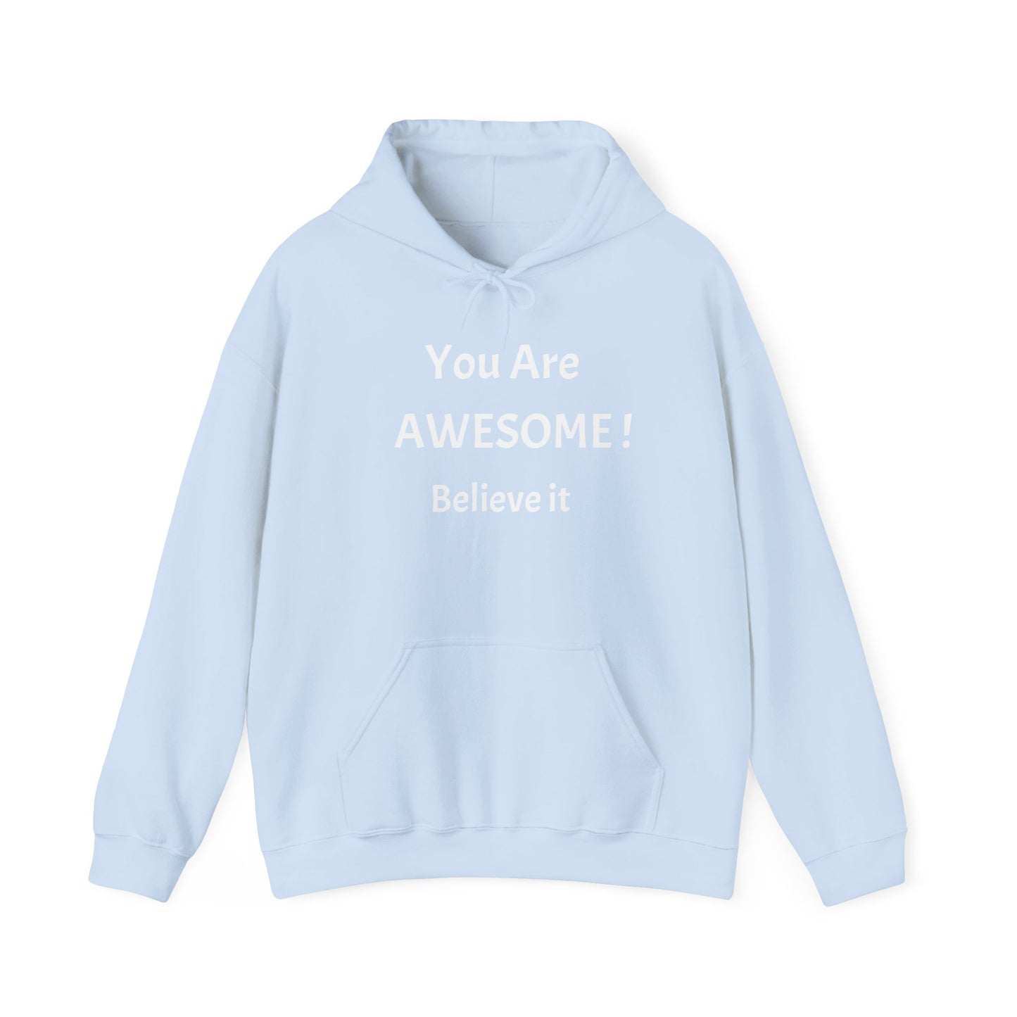 You Are AWESOME! Believe It Hoodie