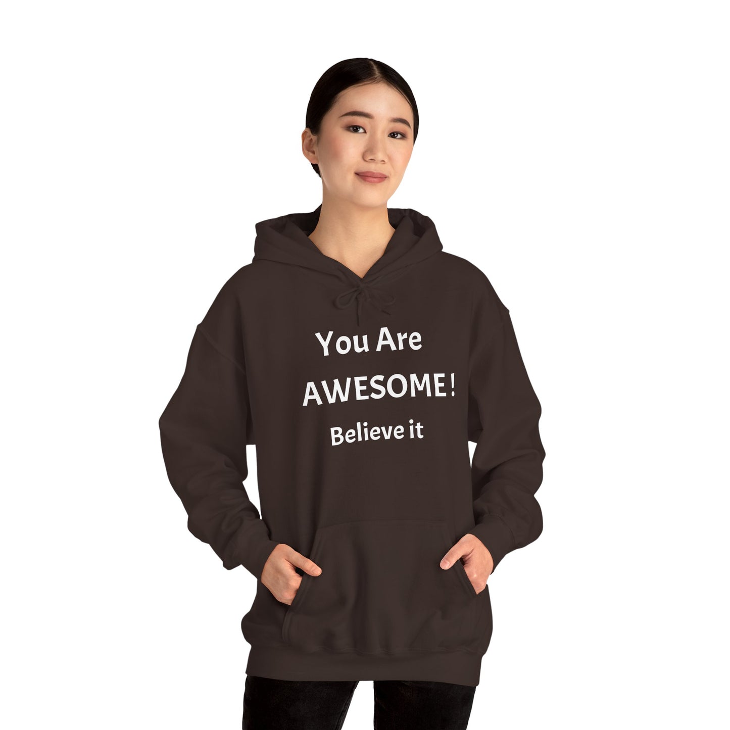 You Are AWESOME! Believe It Hoodie
