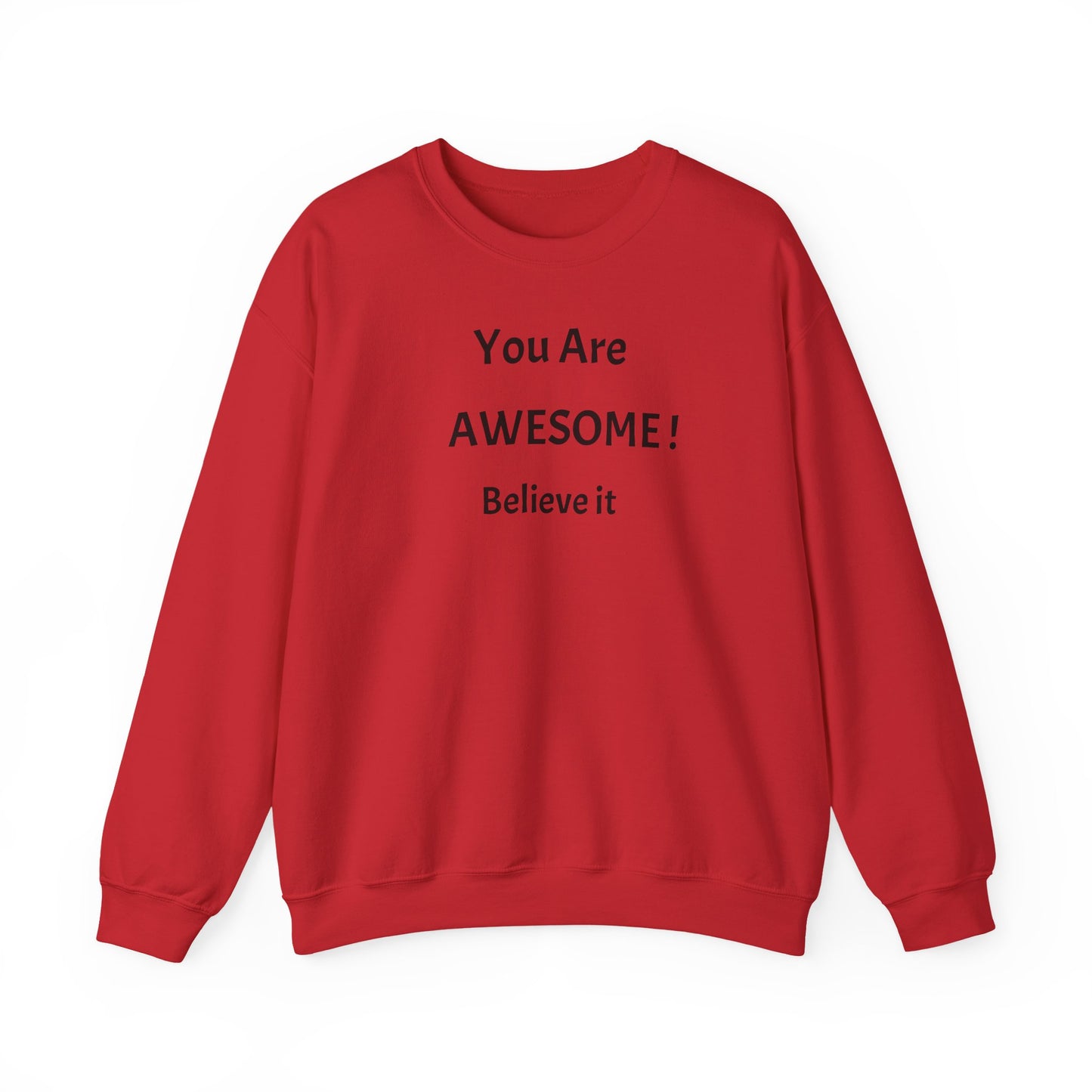 You Are Awesome! Believe It - Crewneck Sweatshirt