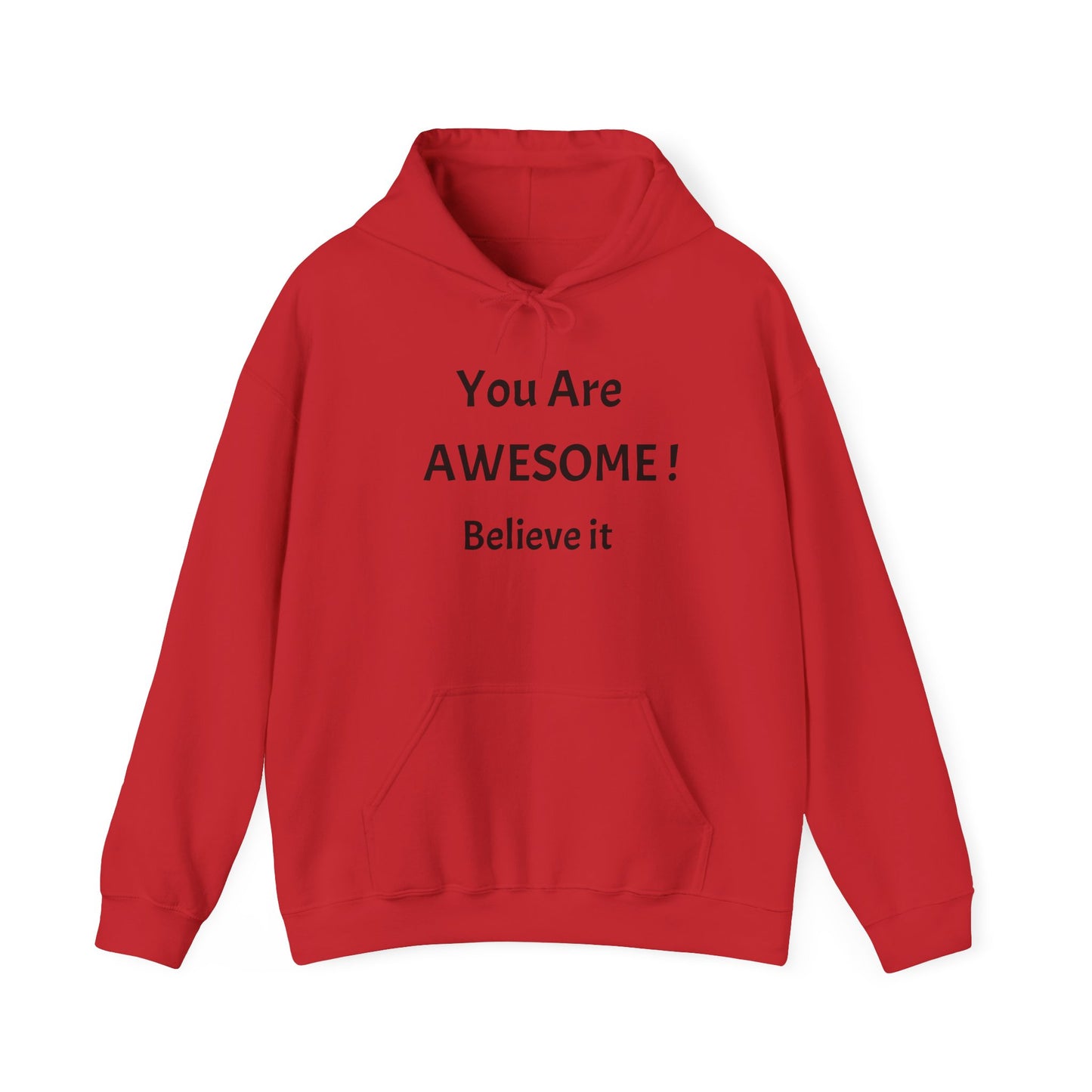 You Are AWESOME! Believe It Hoodie