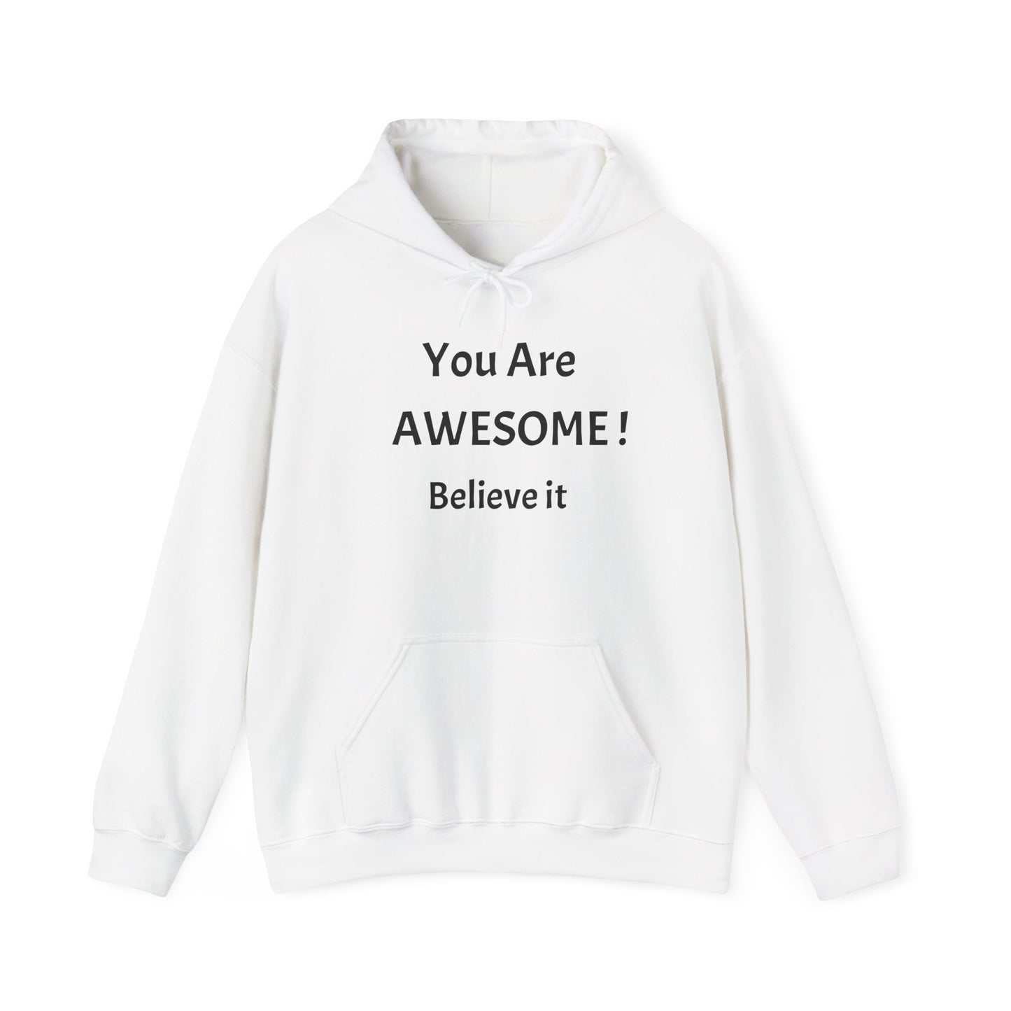 You Are AWESOME! Believe It Hoodie