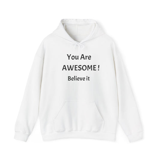You Are AWESOME! Believe It Hoodie