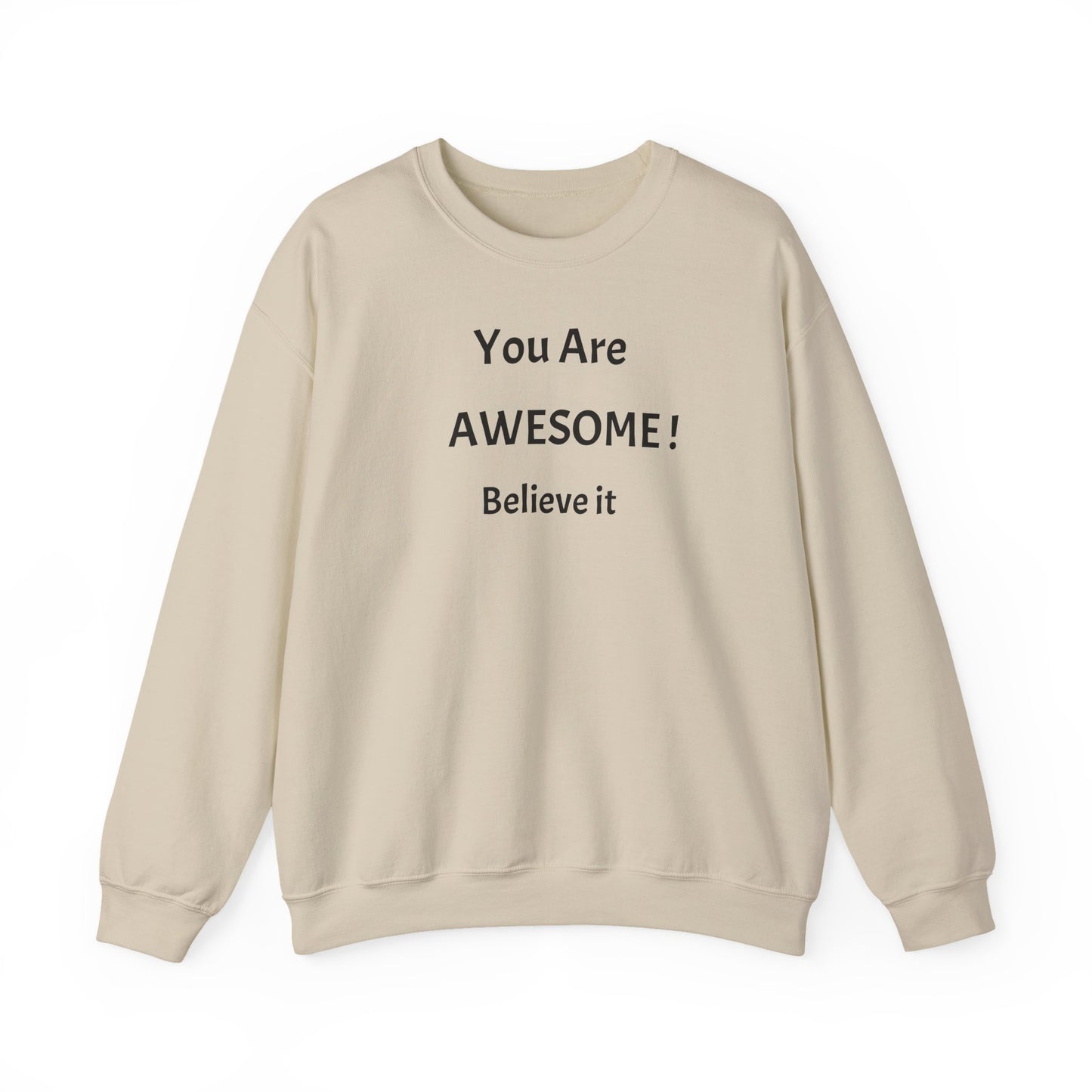 You Are Awesome! Believe It - Crewneck Sweatshirt